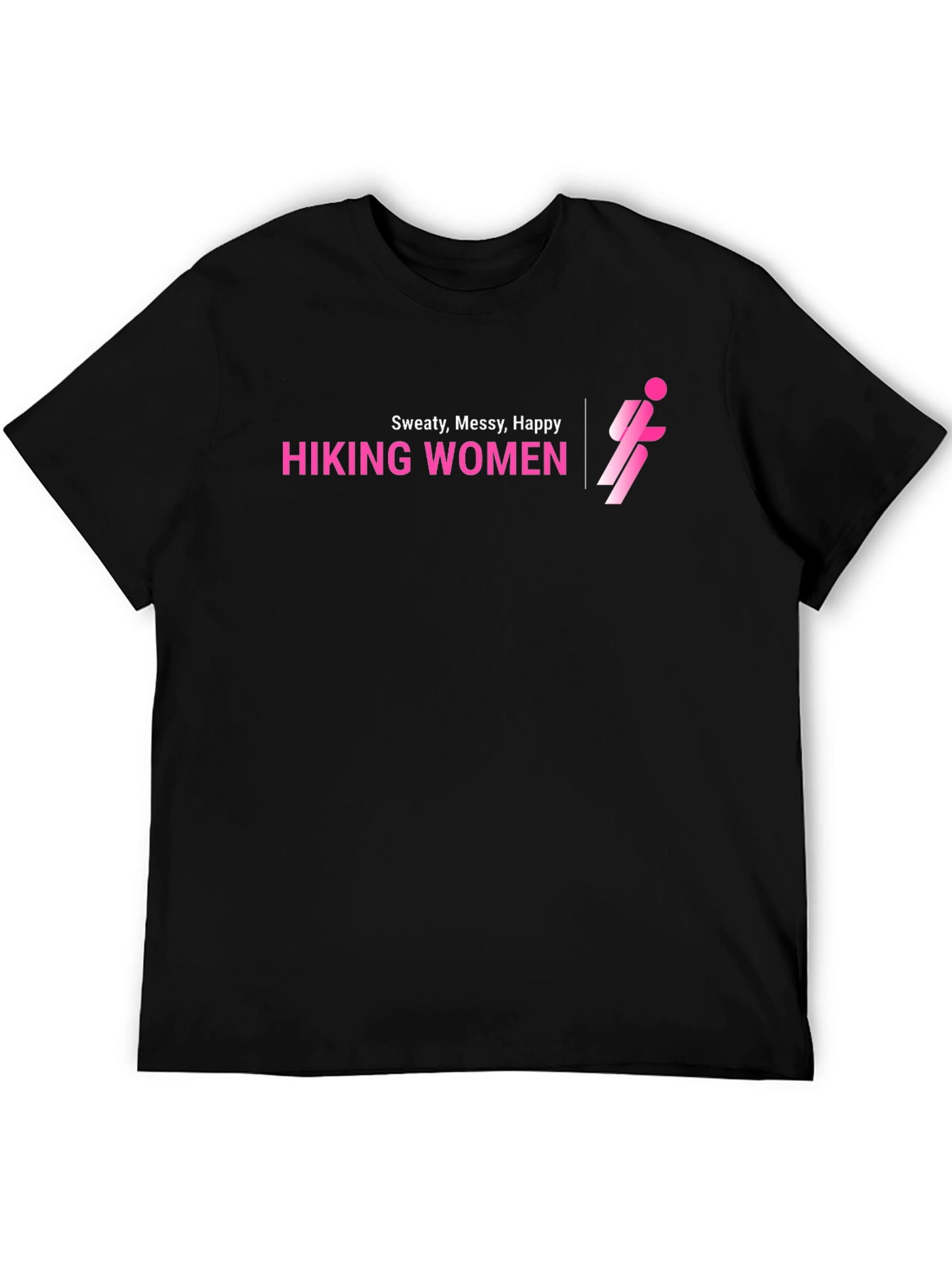 Hiking Women T-Shirt - Sweaty Messy Happy