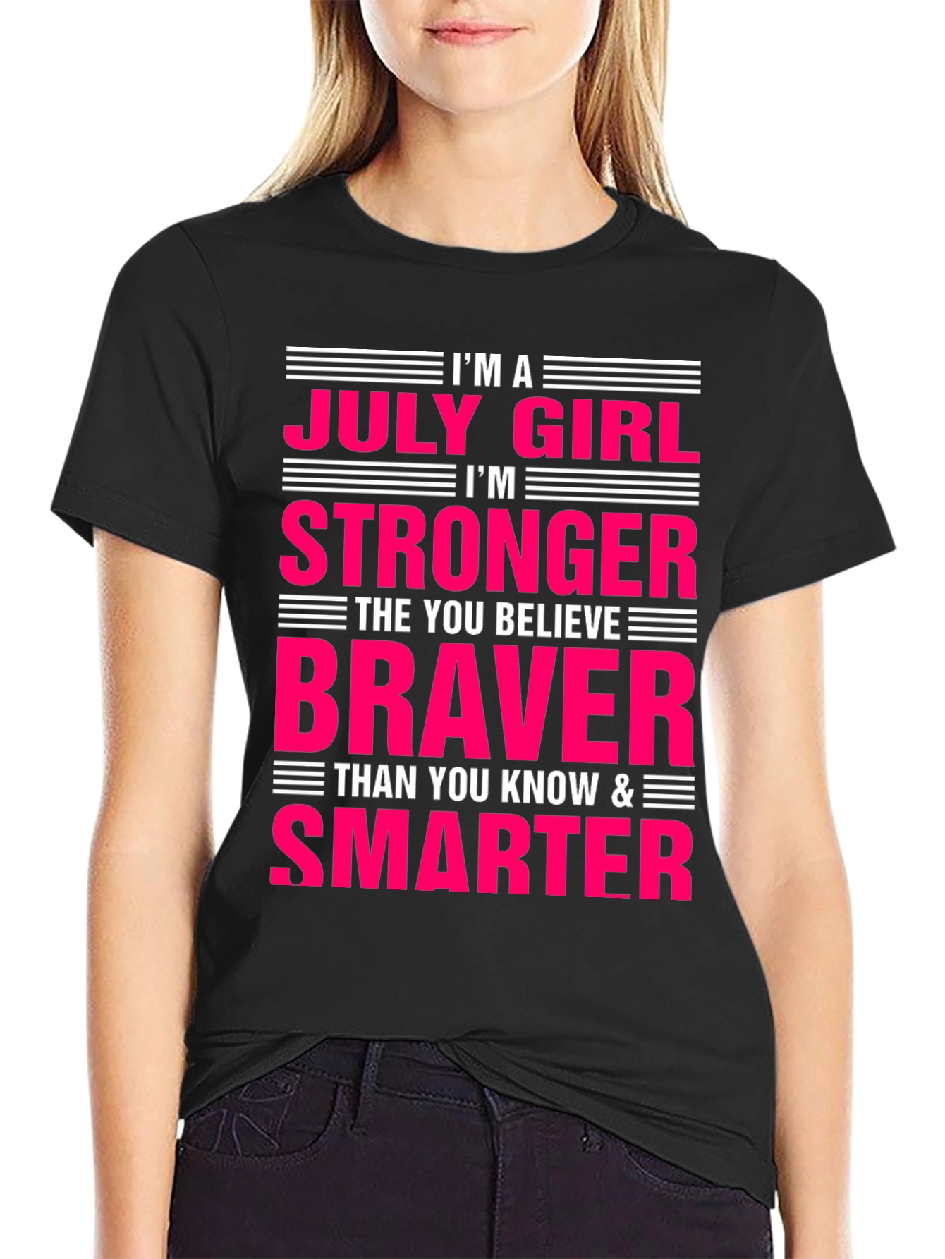 July Girl Stronger Braver Smarter Black T-Shirt