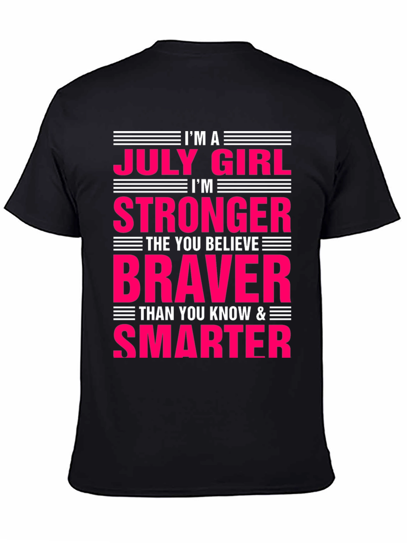 July Girl Stronger Braver Smarter Black T-Shirt