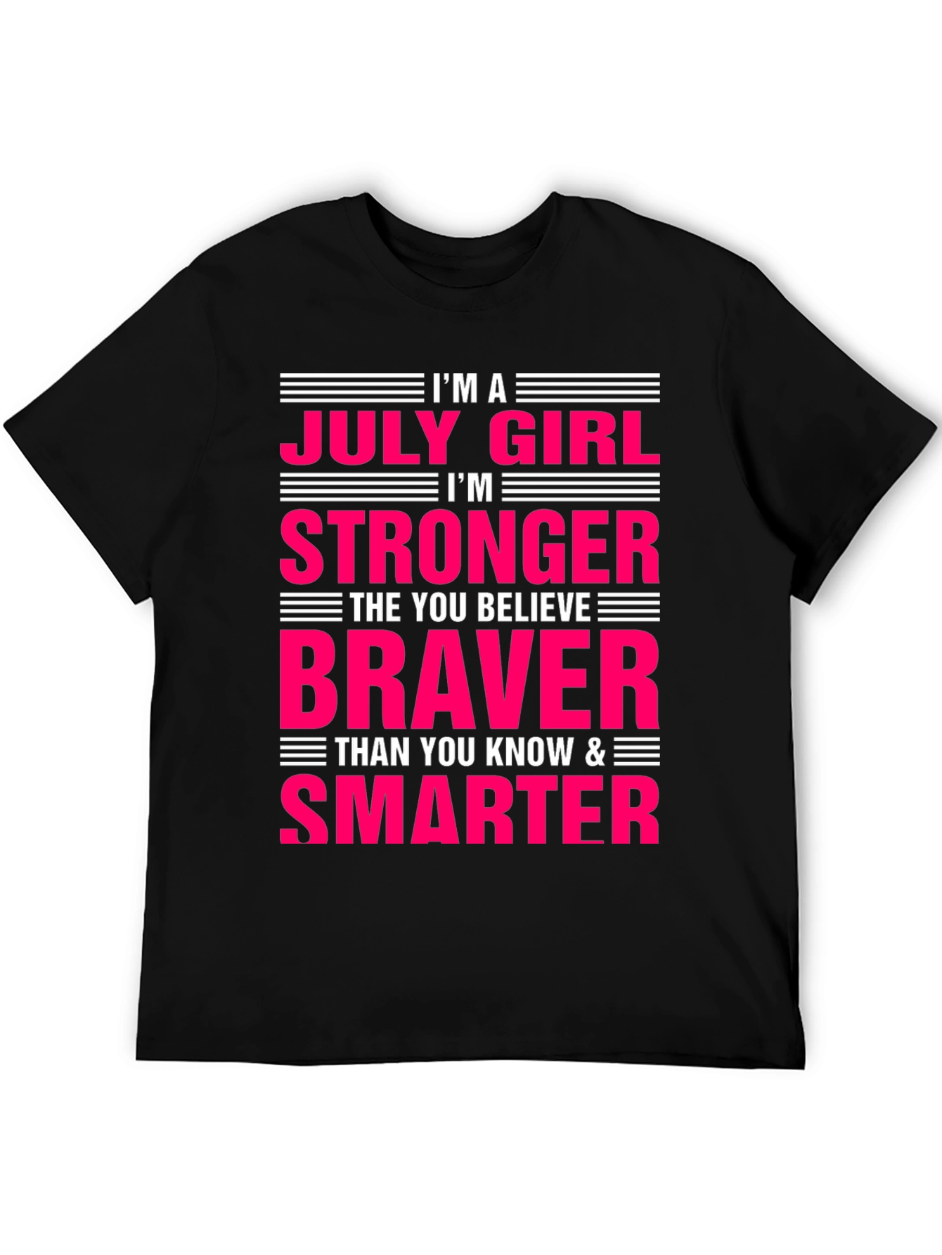July Girl Stronger Braver Smarter Black T-Shirt