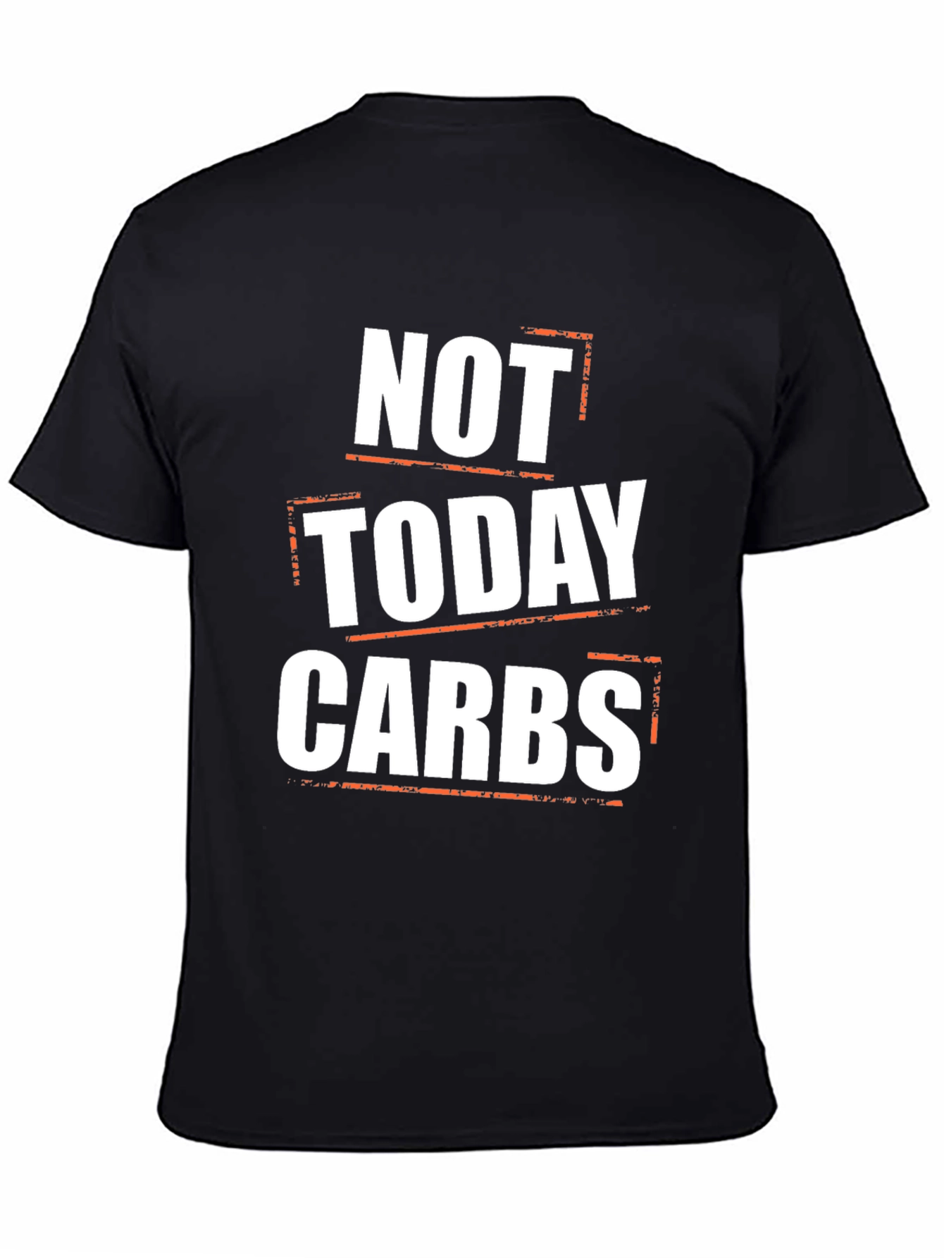 Not Today Carbs Graphic T-Shirt