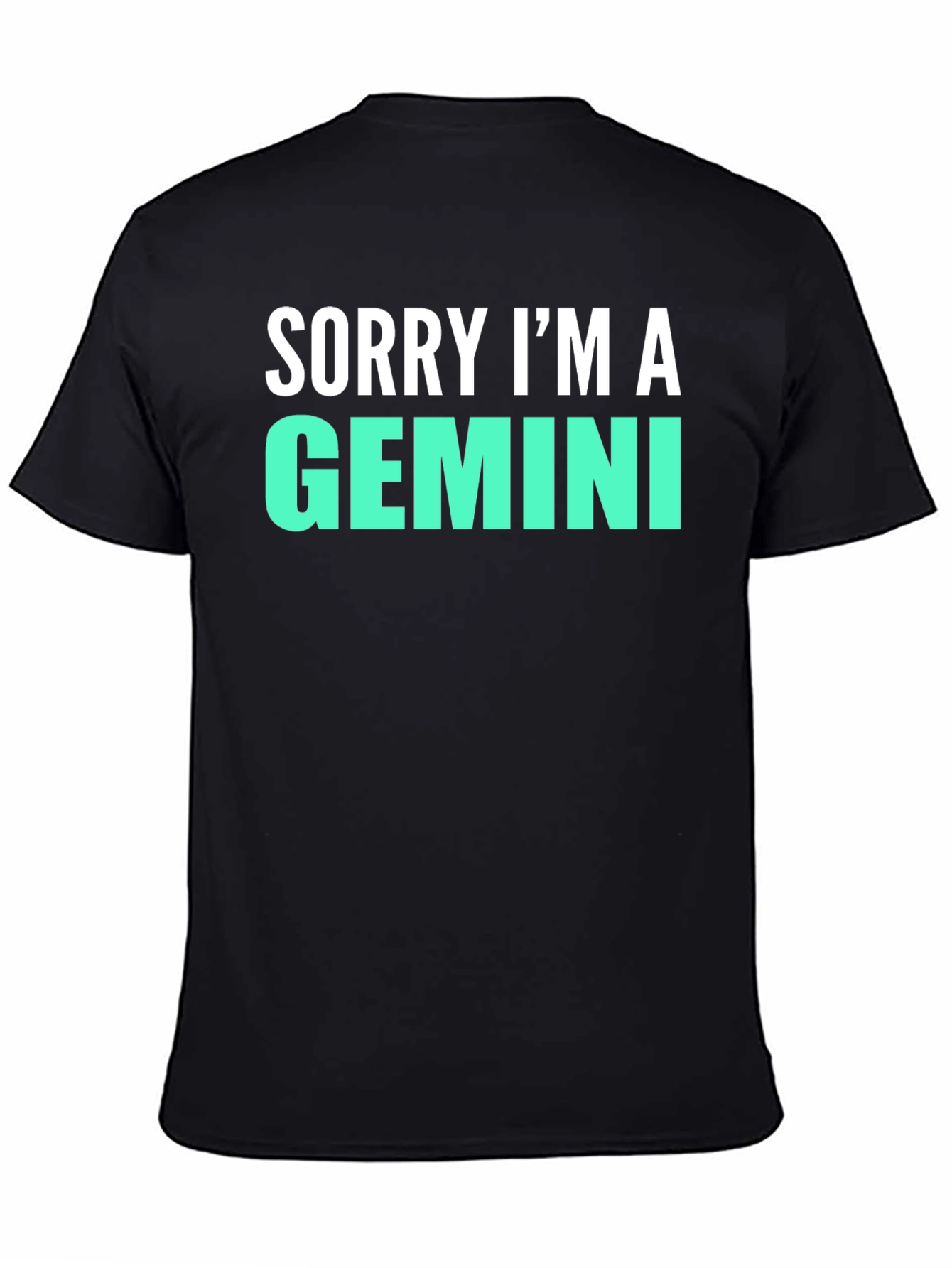 Sorry Im A Gemini Graphic Tee