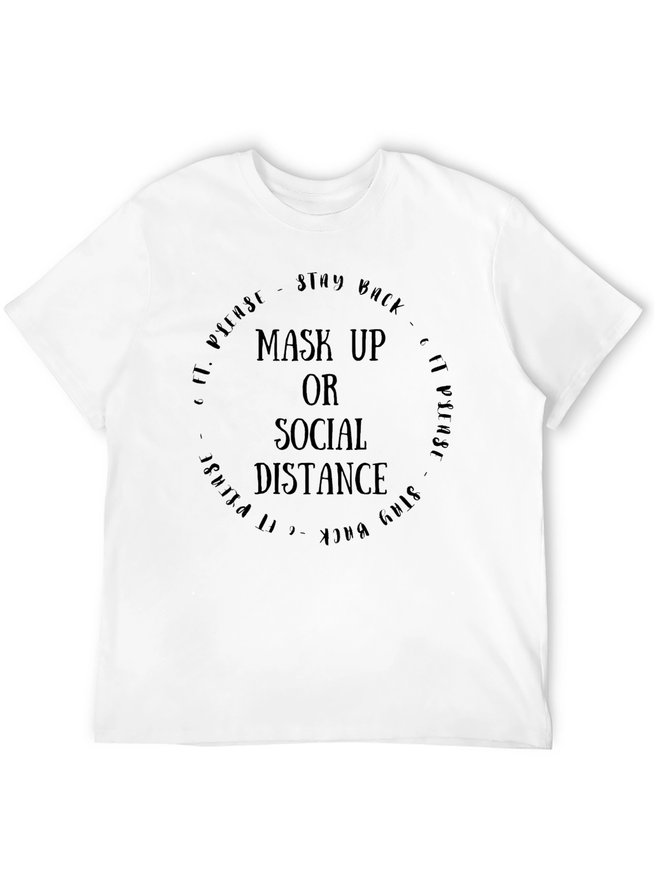 Mask Up or Social Distance T-Shirt