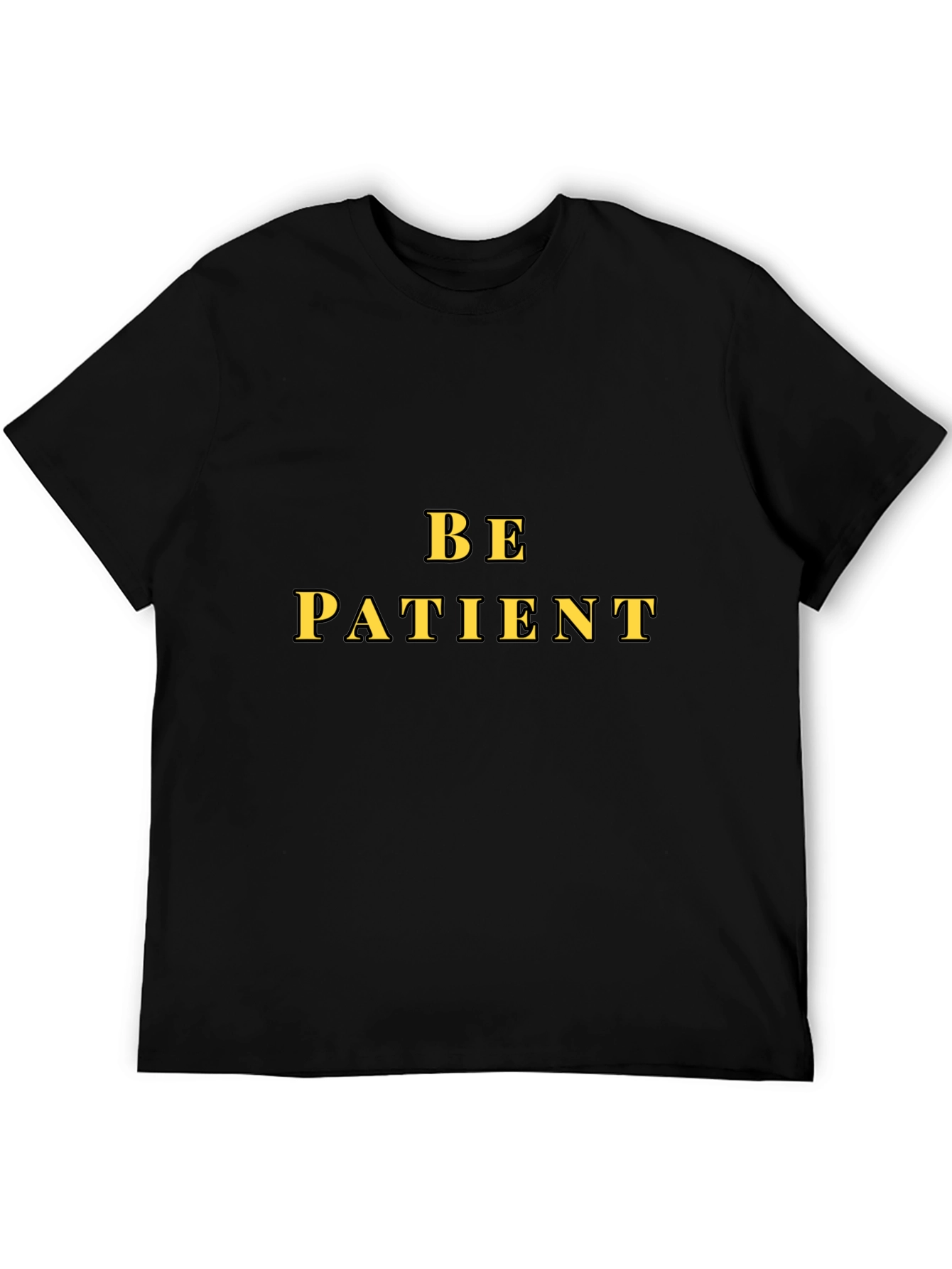 Be Patient Graphic Tee - Motivational Black T-Shirt