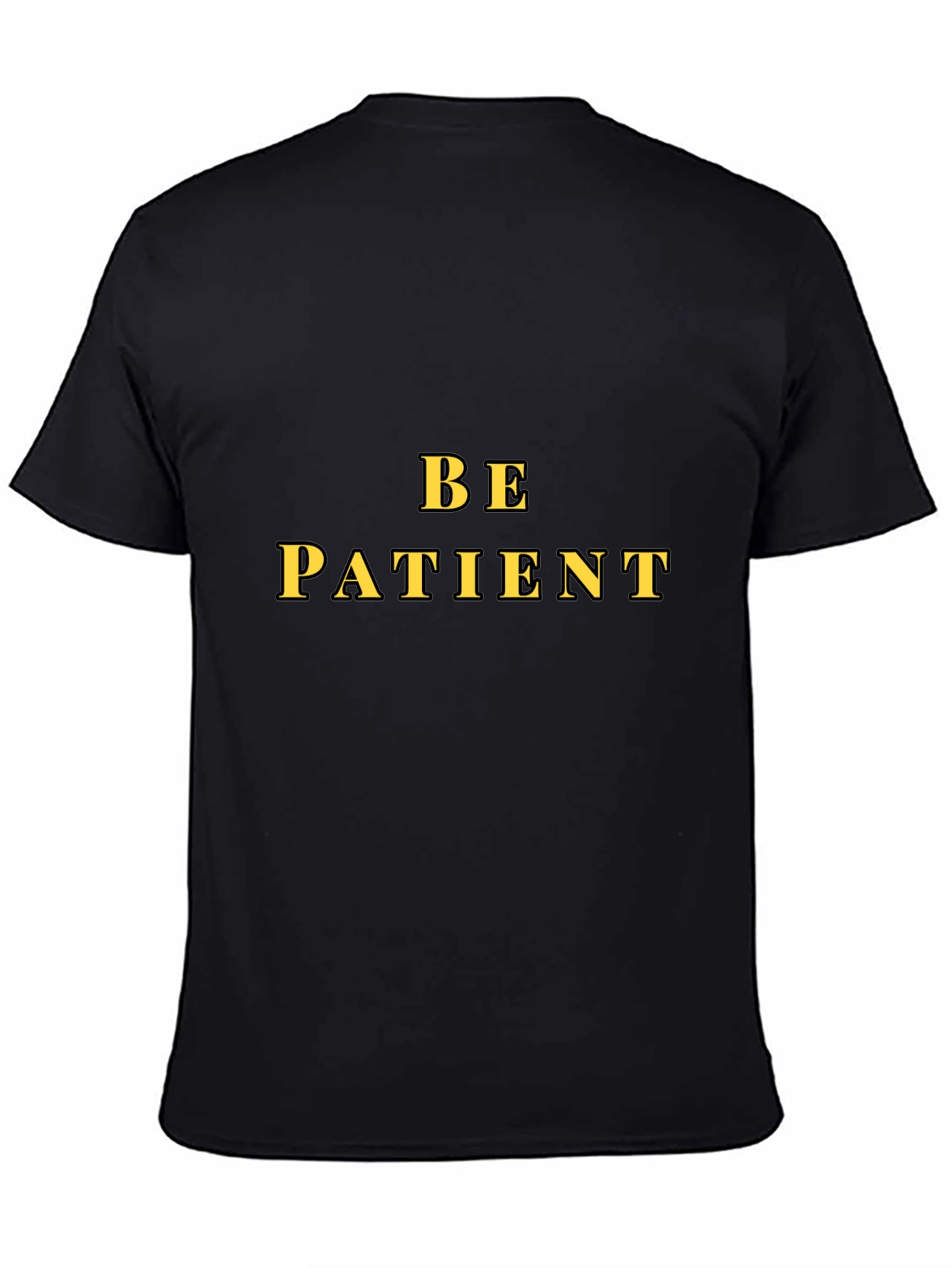 Be Patient Graphic Tee - Motivational Black T-Shirt