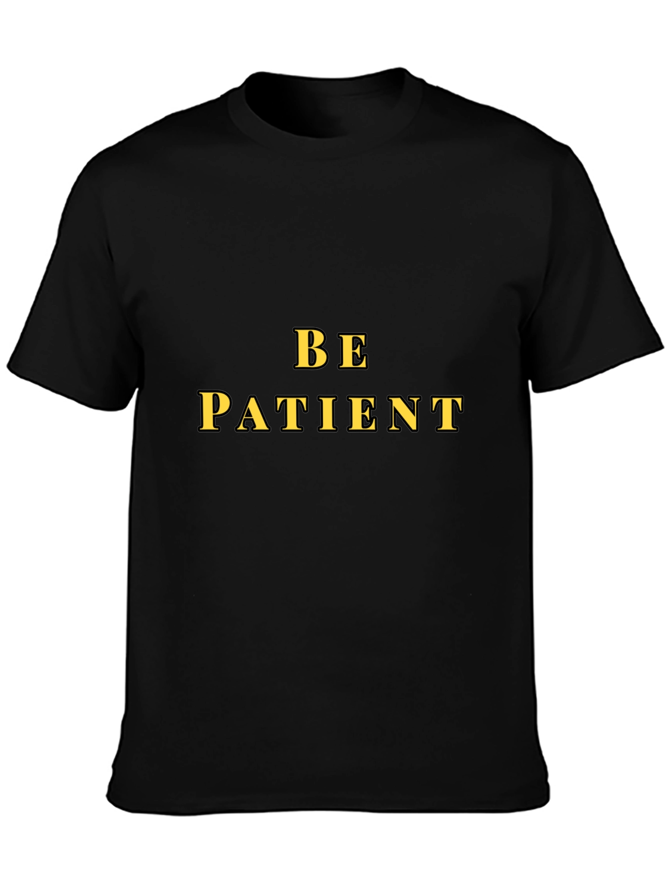 Be Patient Graphic Tee - Motivational Black T-Shirt