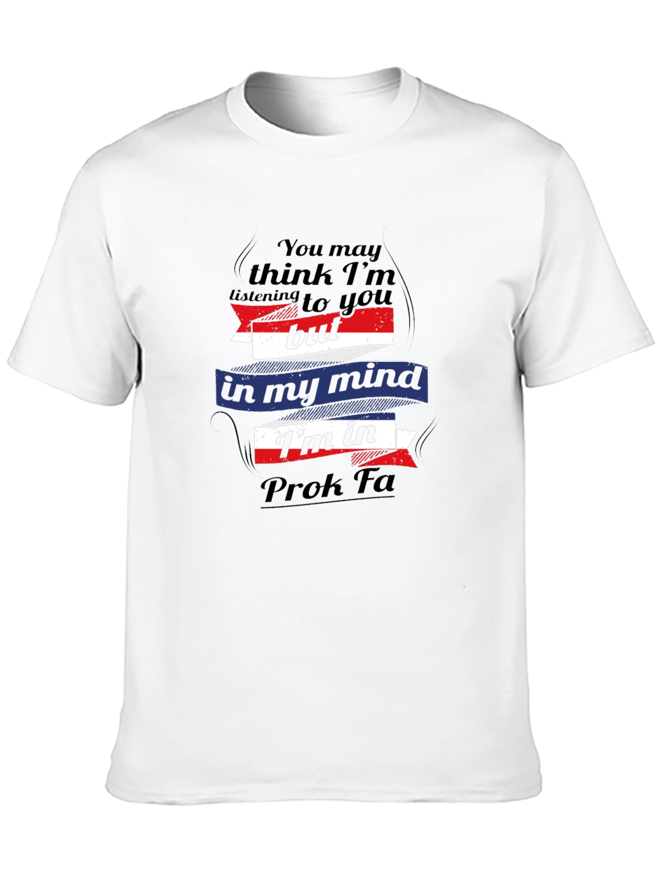 Prok Fa Mind T-Shirt - Funny Novelty Graphic Tee