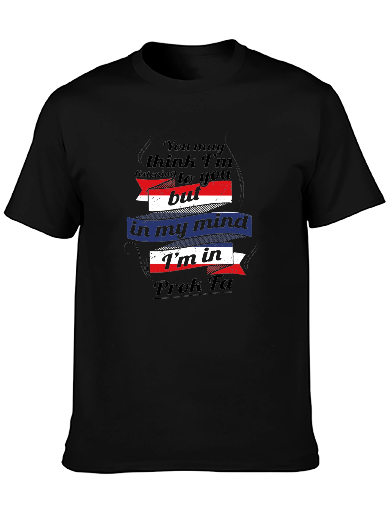 Prok Fa Mind T-Shirt - Funny Novelty Graphic Tee