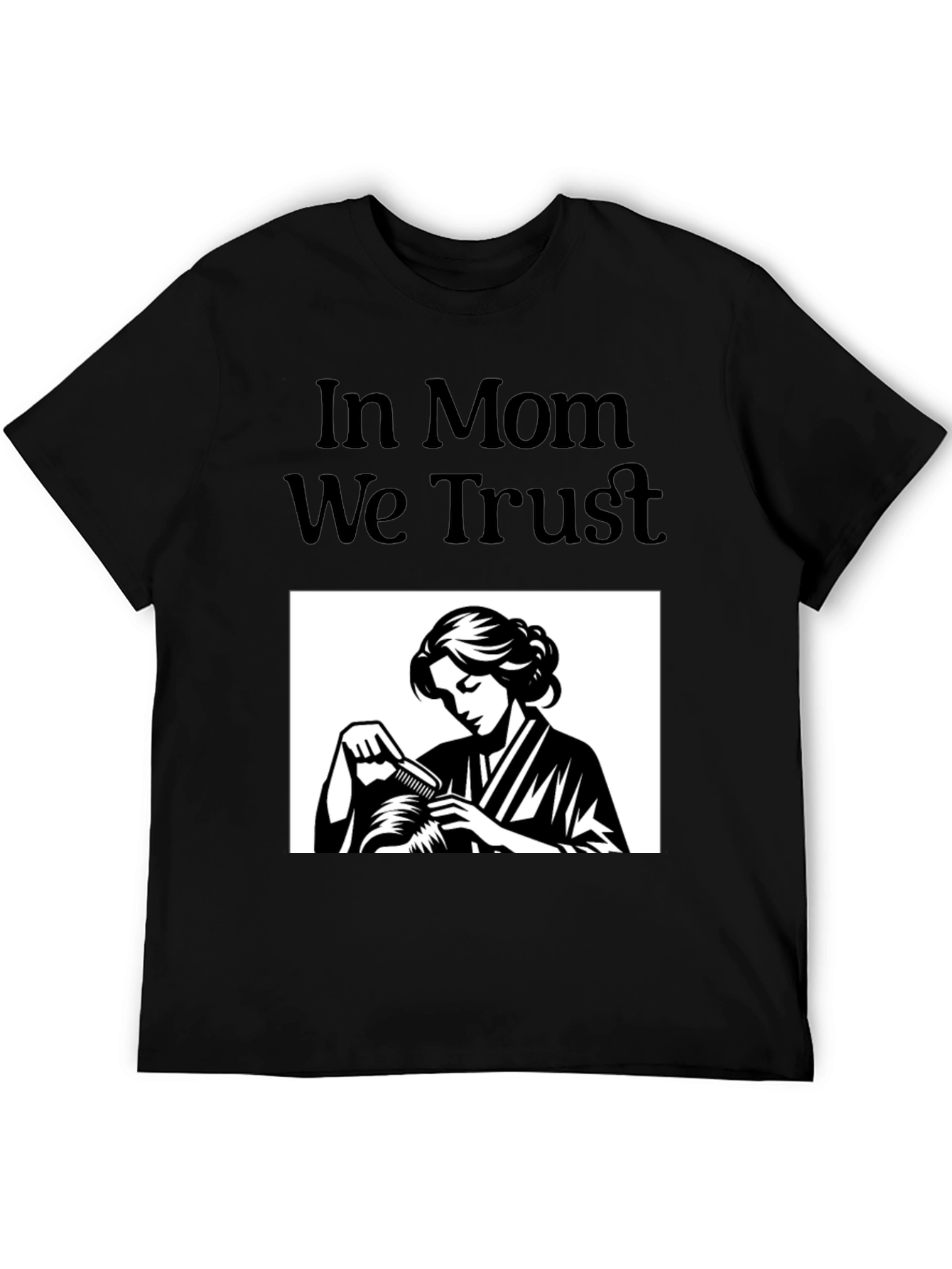 In Mom We Trust Graphic T-Shirt