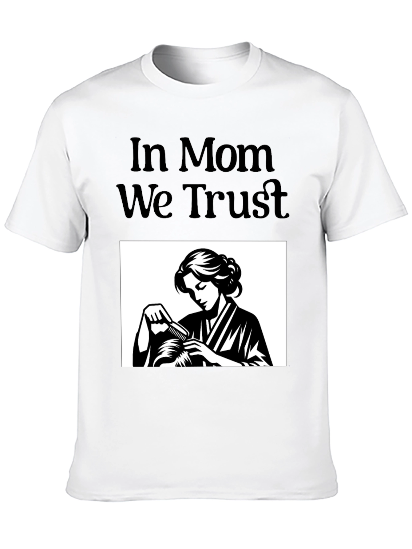 In Mom We Trust Graphic T-Shirt