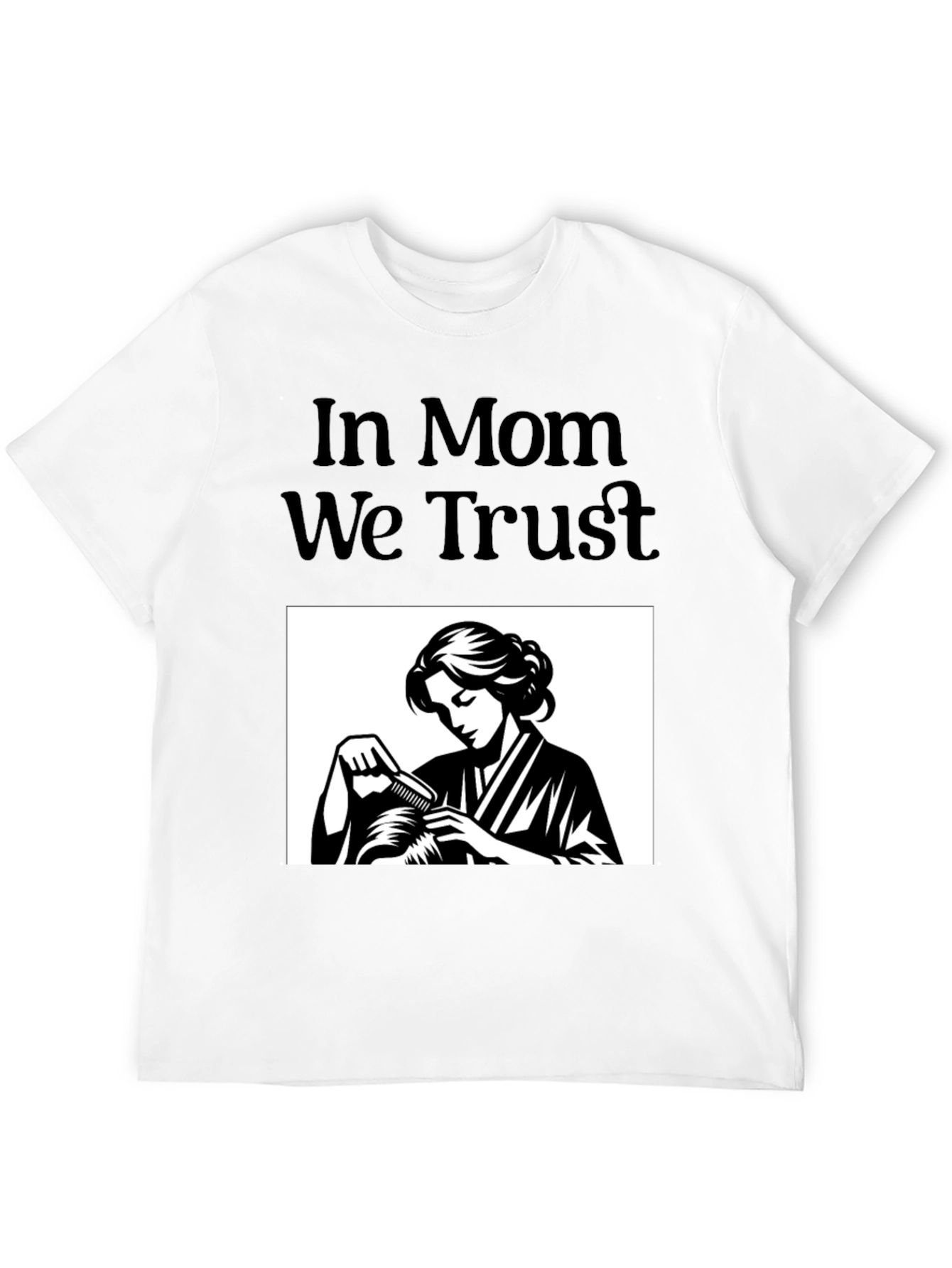 In Mom We Trust Graphic T-Shirt