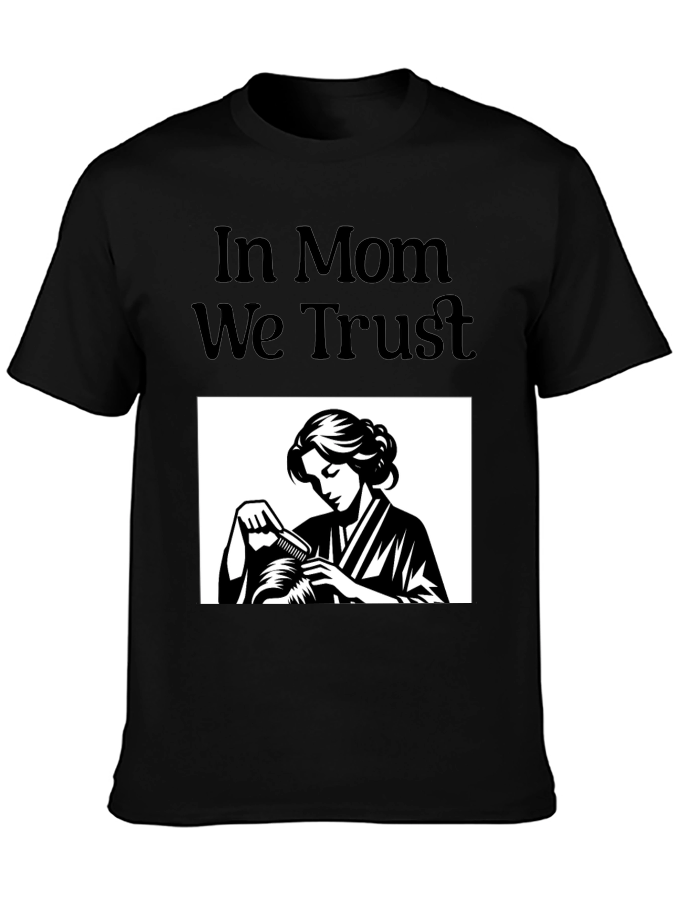 In Mom We Trust Graphic T-Shirt