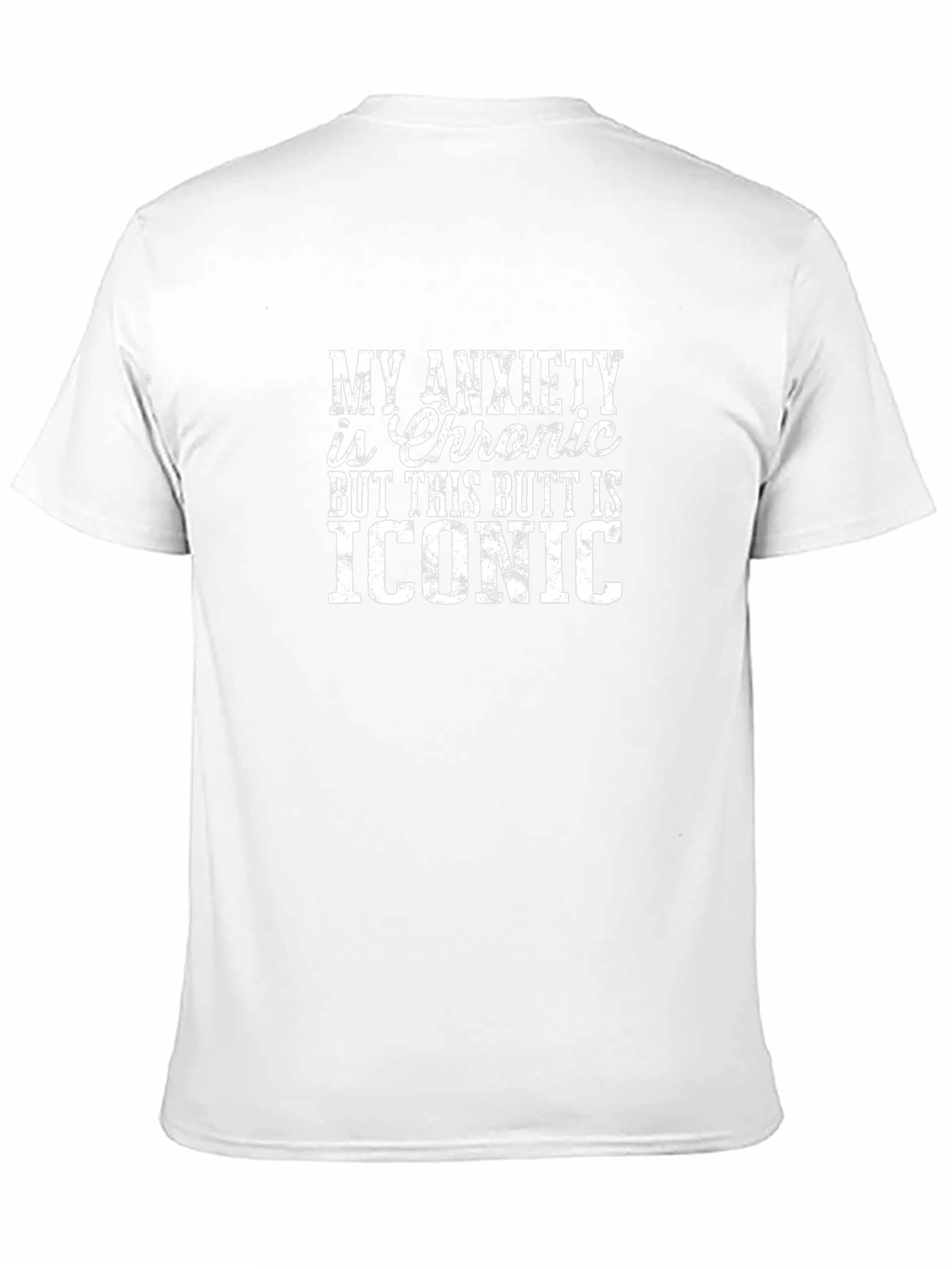 My Anxiety is Chronic T-Shirt