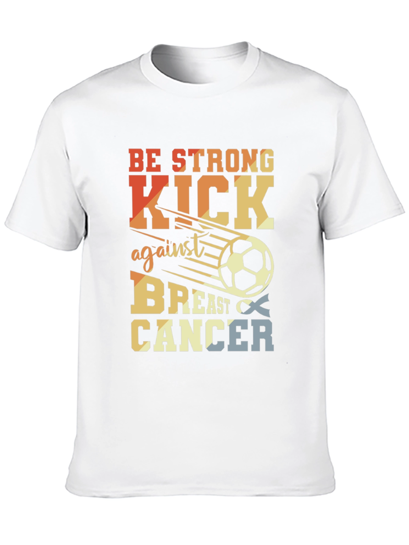 Be Strong Kick Against Breast Cancer Graphic T-Shirt