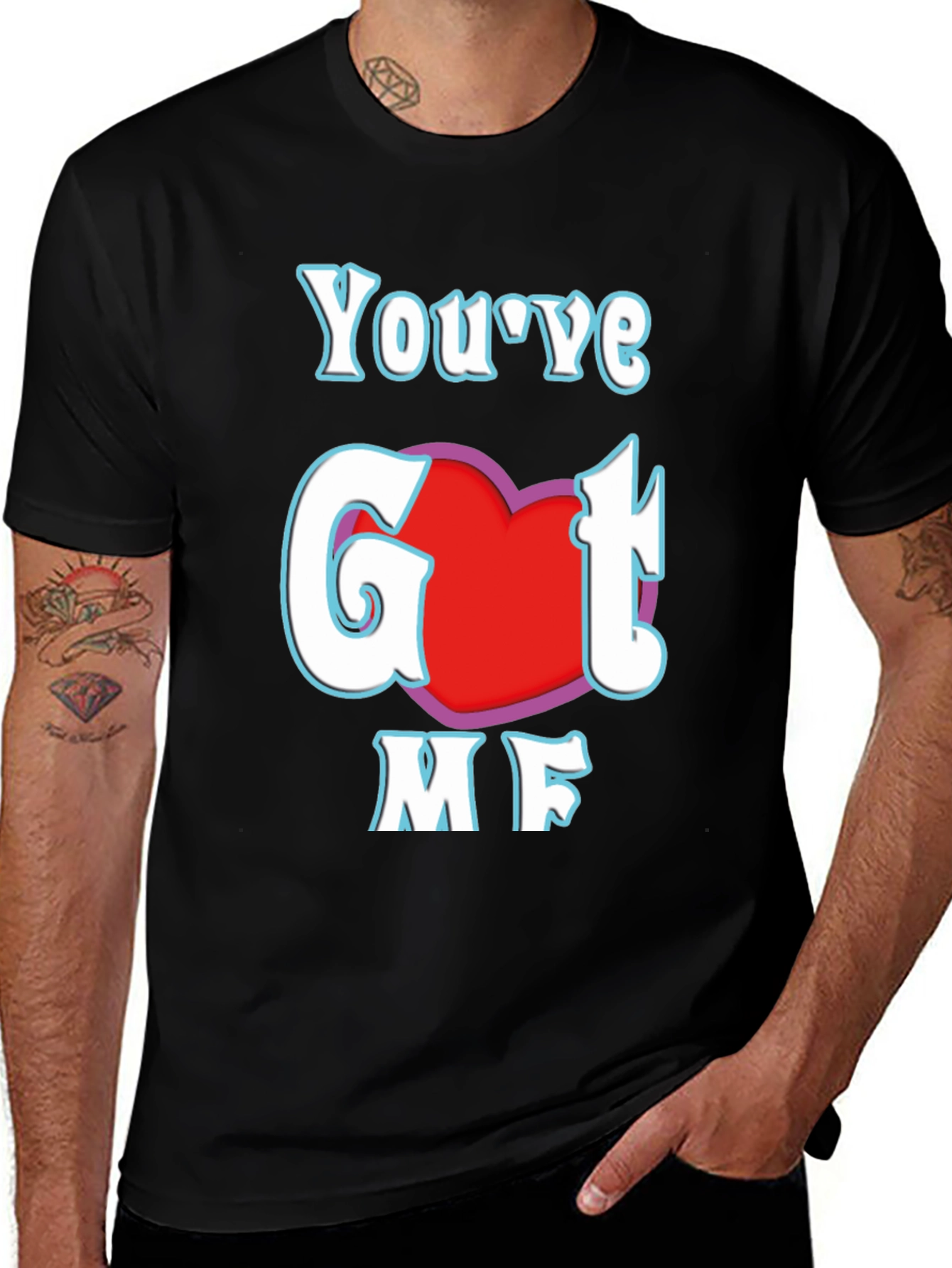 Youve Got Me T-Shirt - Red Heart Design