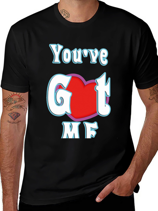 Youve Got Me T-Shirt - Red Heart Design