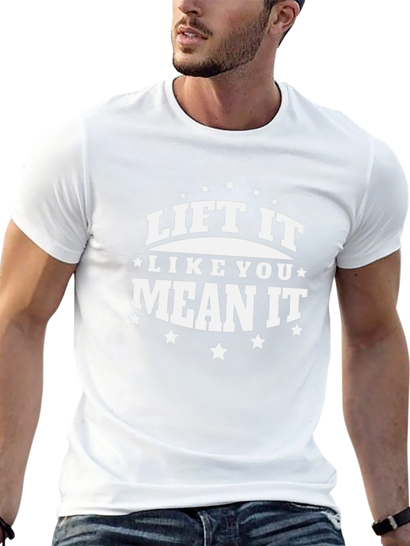 Lift It Like You Mean It - Graphic T-Shirt
