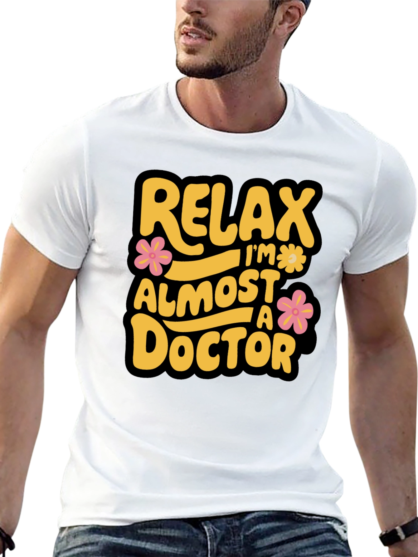 Relax Im Almost A Doctor T-Shirt