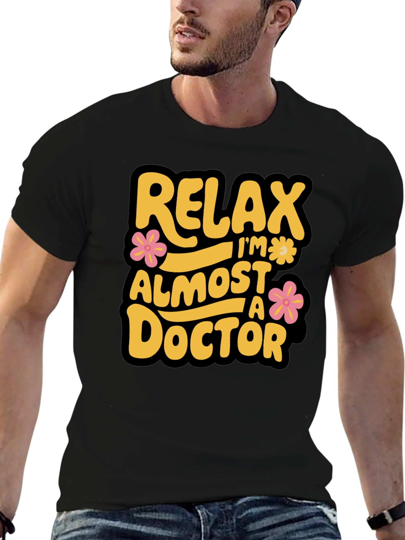 Relax Im Almost A Doctor T-Shirt