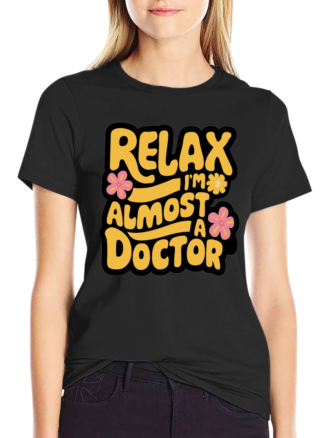 Relax Im Almost A Doctor T-Shirt
