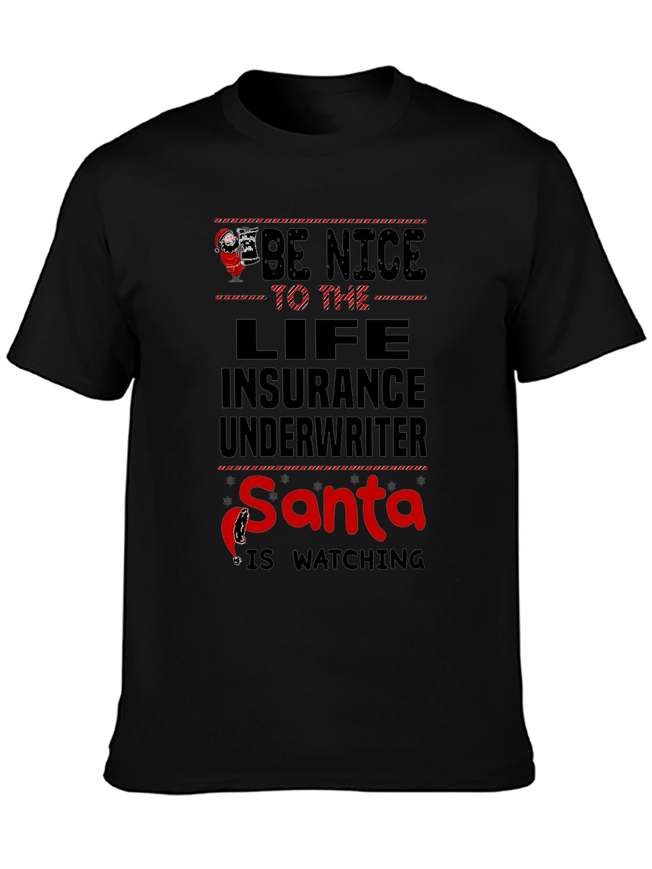 Be Nice to Life Insurance Underwriter Santa T-Shirt