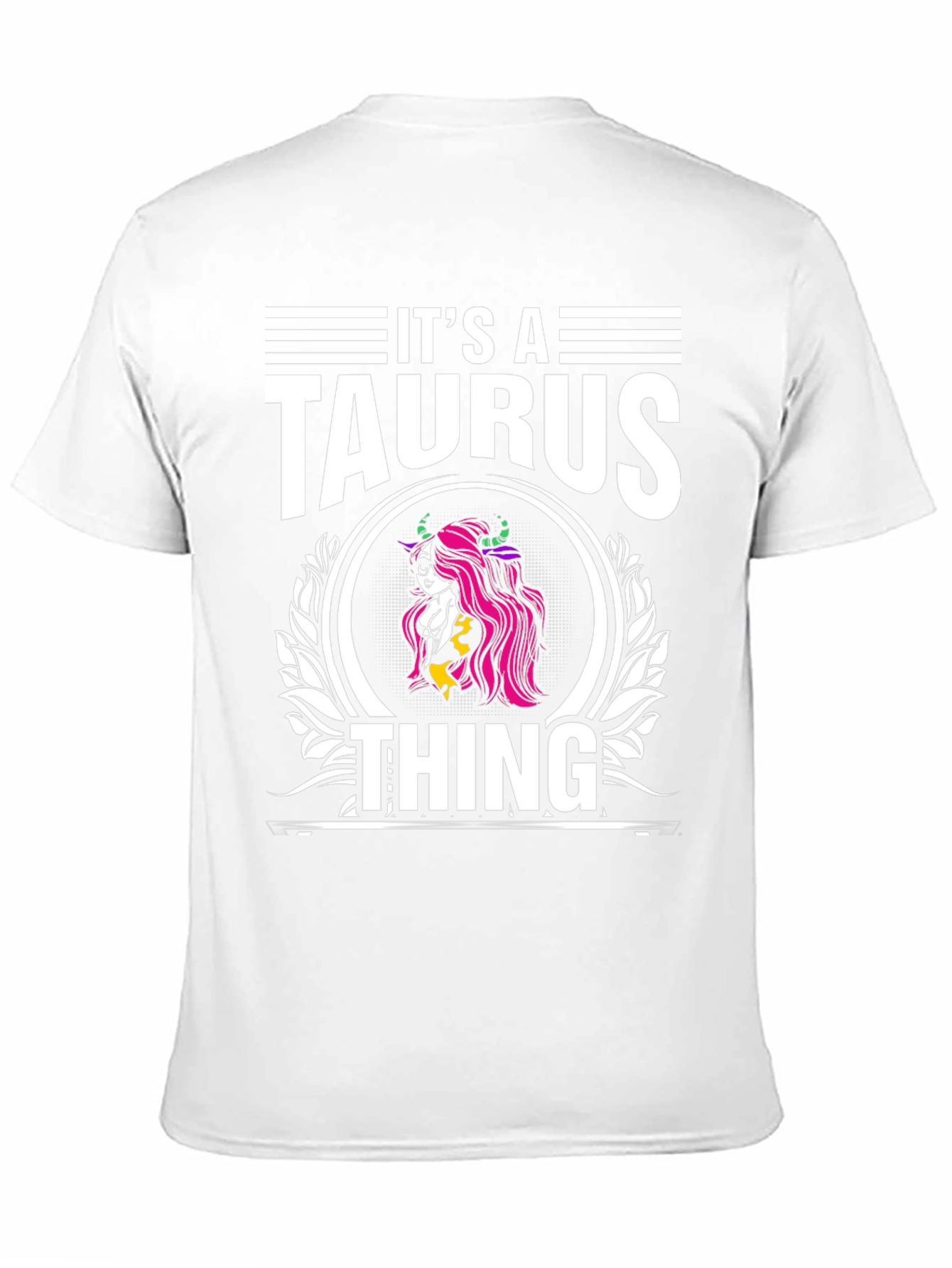 Its a Taurus Thing T-Shirt