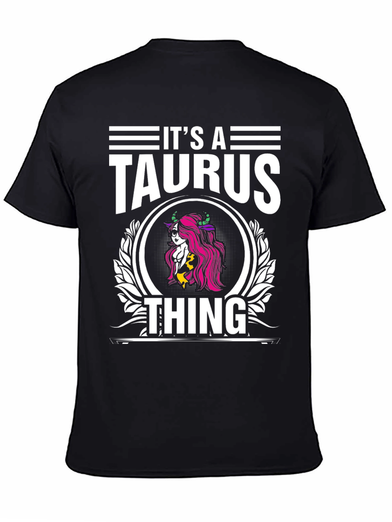 Its a Taurus Thing T-Shirt