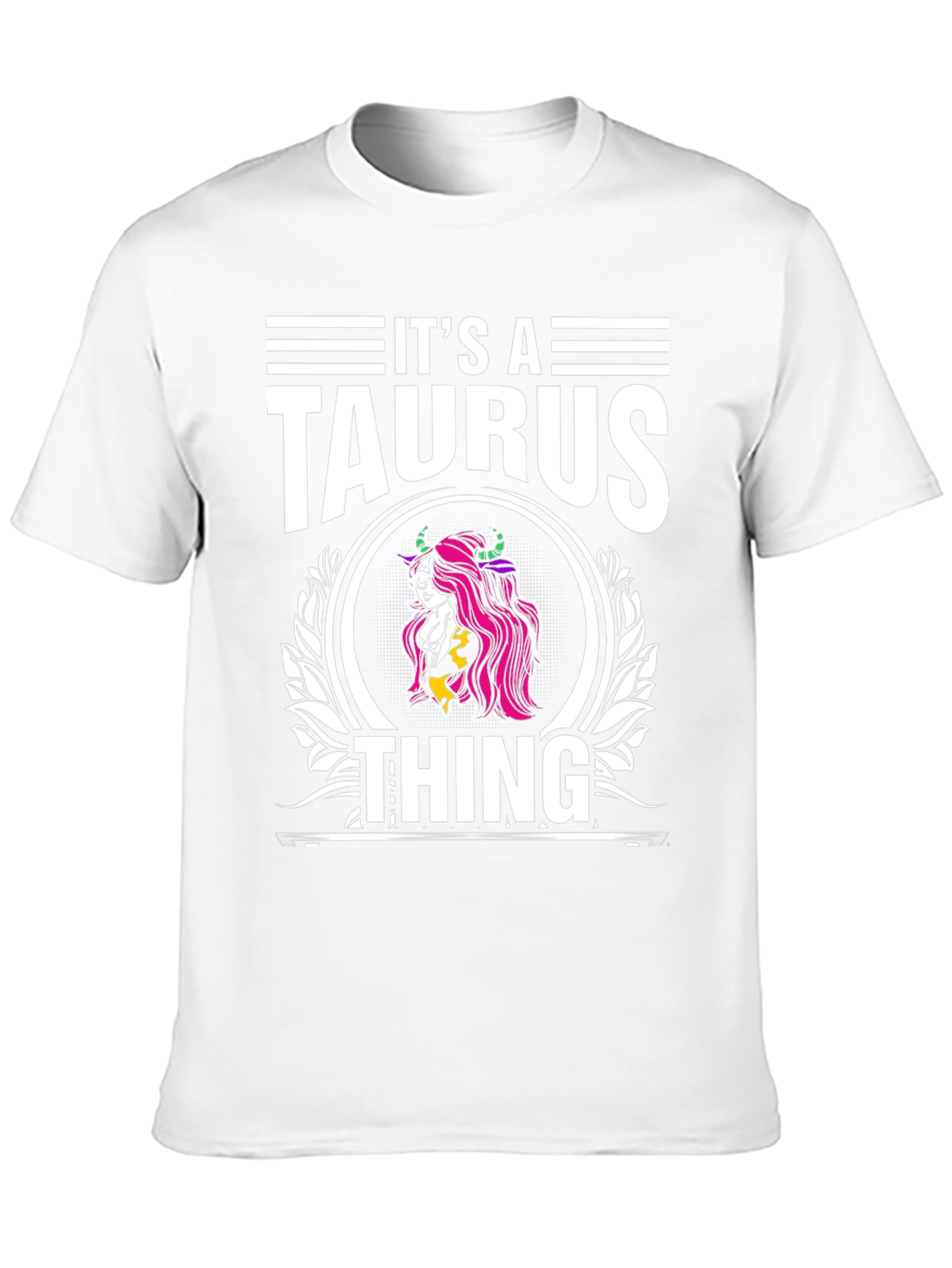 Its a Taurus Thing T-Shirt