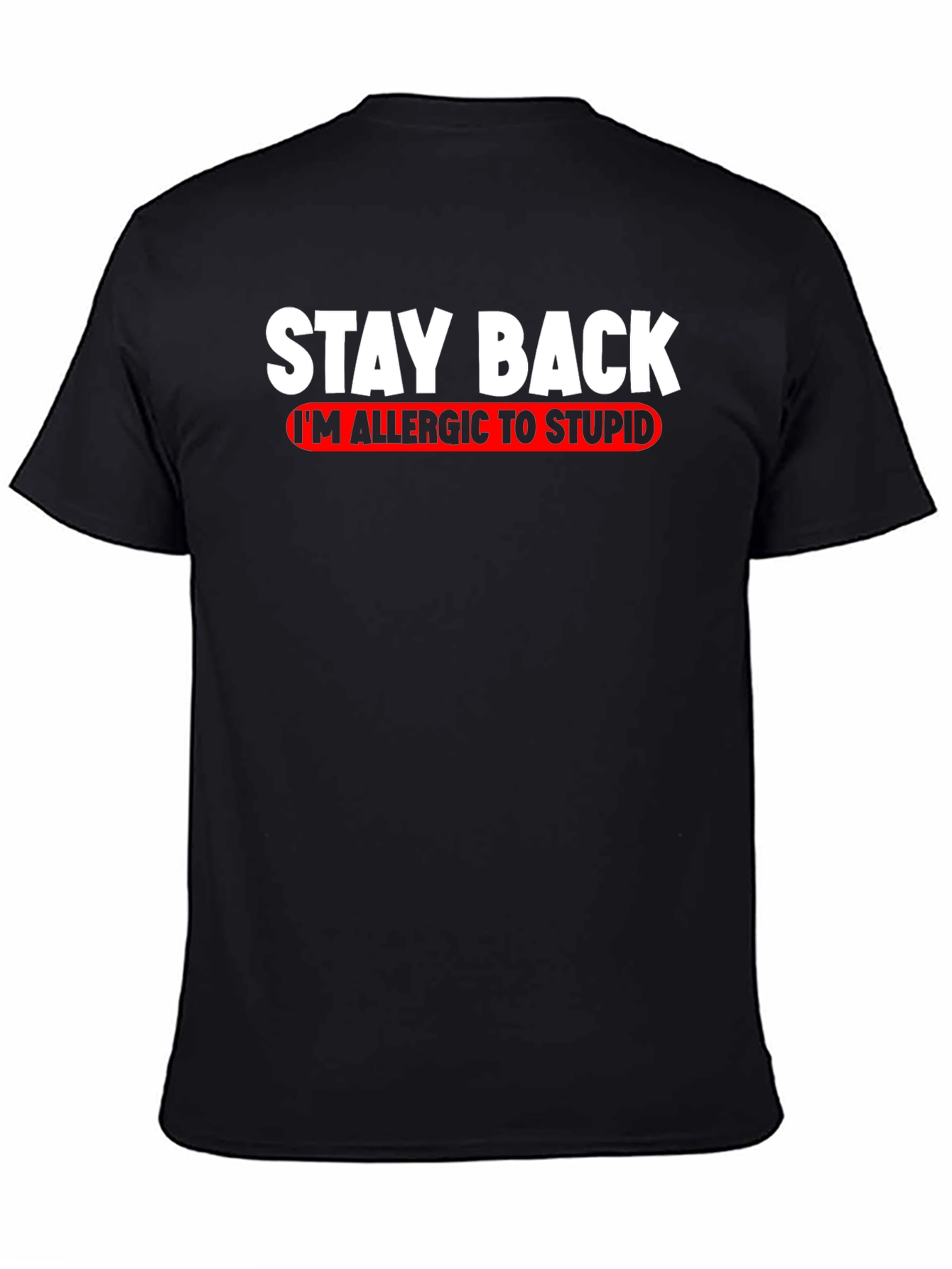 Stay Back Allergic to Stupid T-Shirt