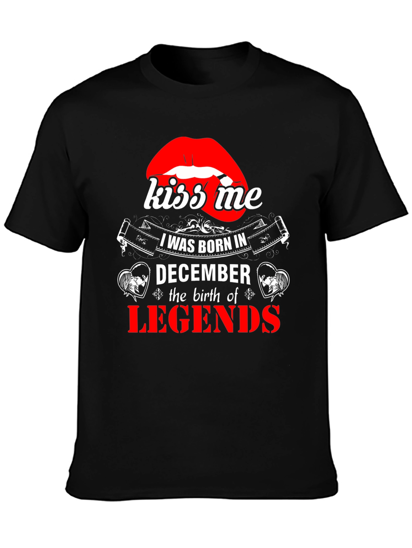 December Legends T-Shirt - Kiss Me Graphic Tee