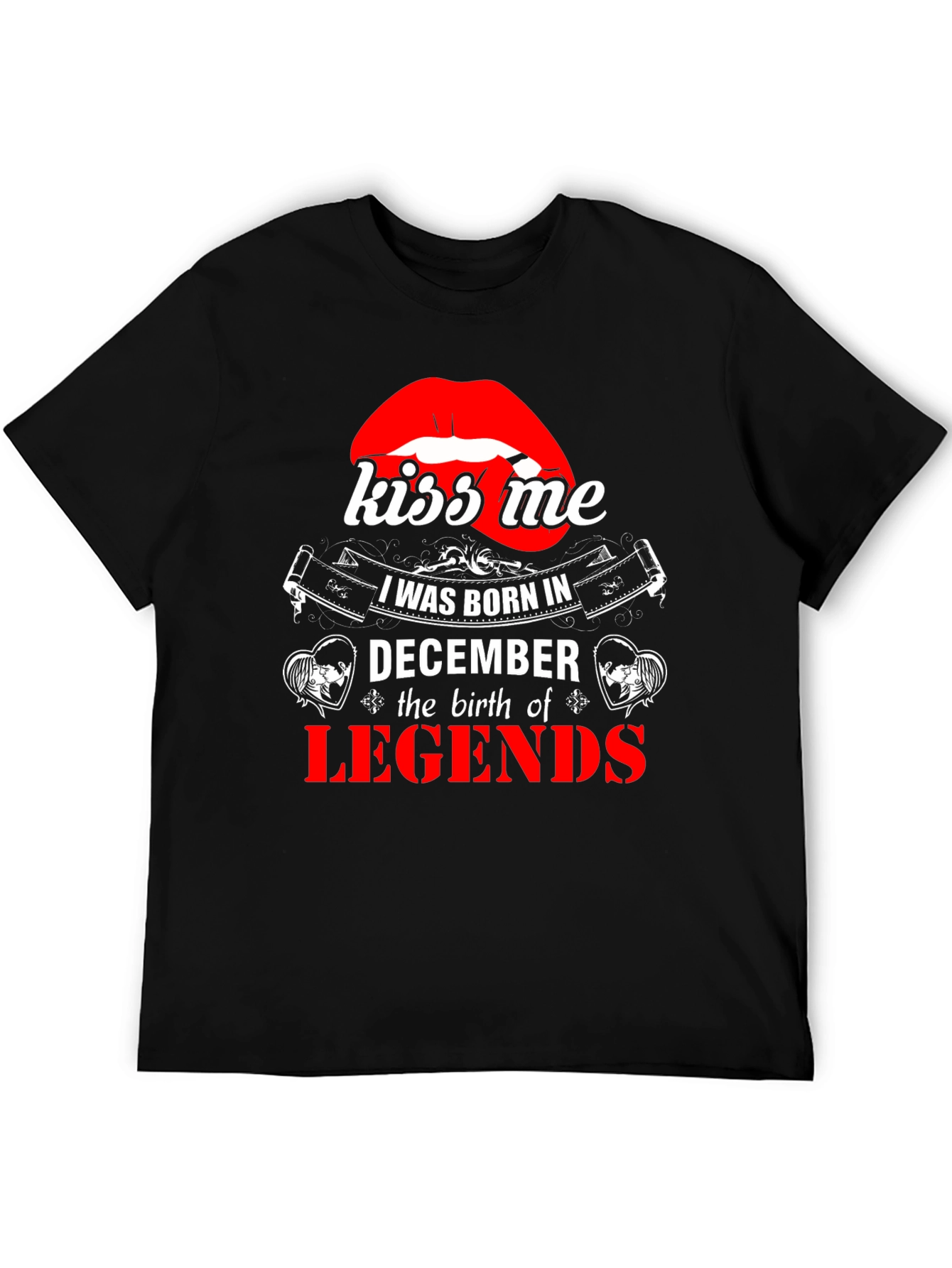 December Legends T-Shirt - Kiss Me Graphic Tee