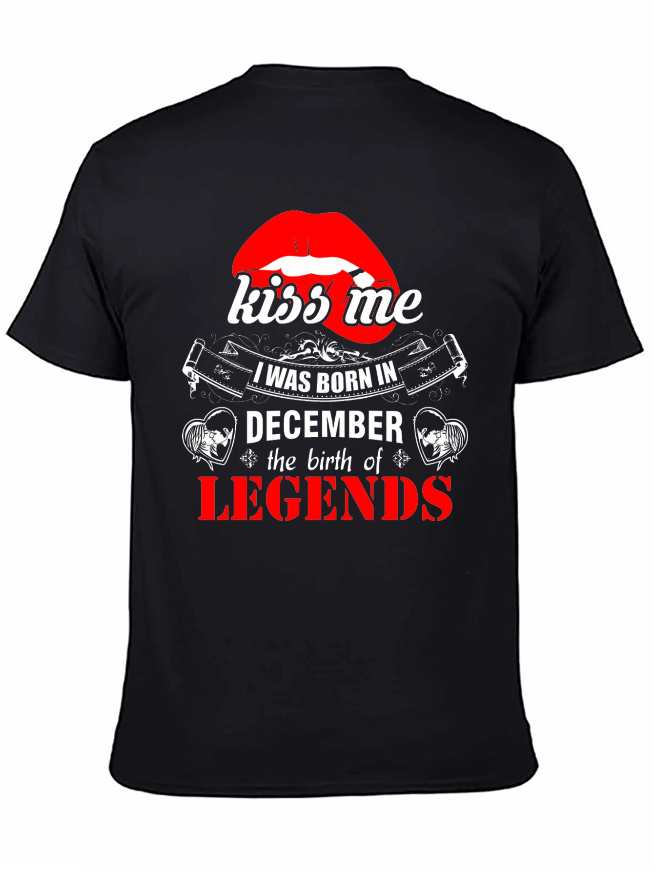 December Legends T-Shirt - Kiss Me Graphic Tee