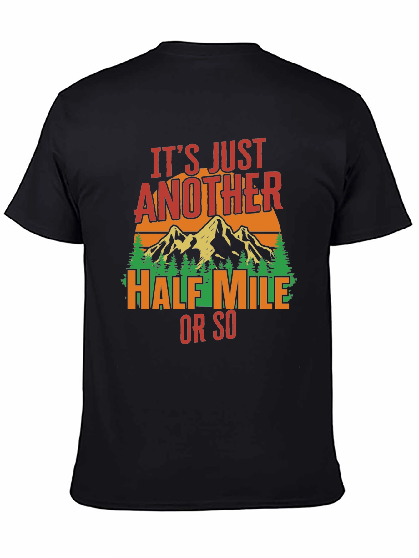 Hiking T-Shirt: Just Another Half Mile