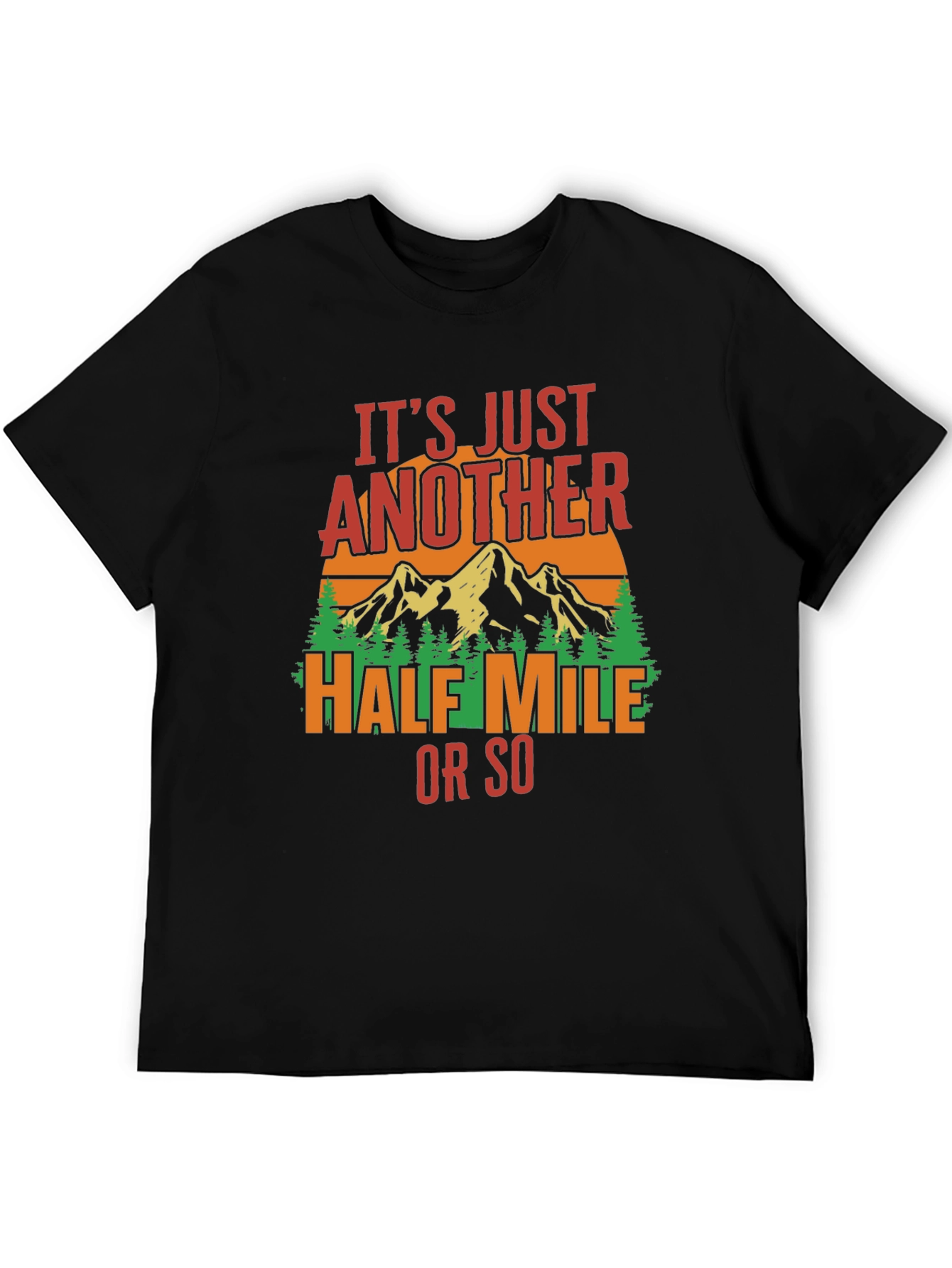 Hiking T-Shirt: Just Another Half Mile