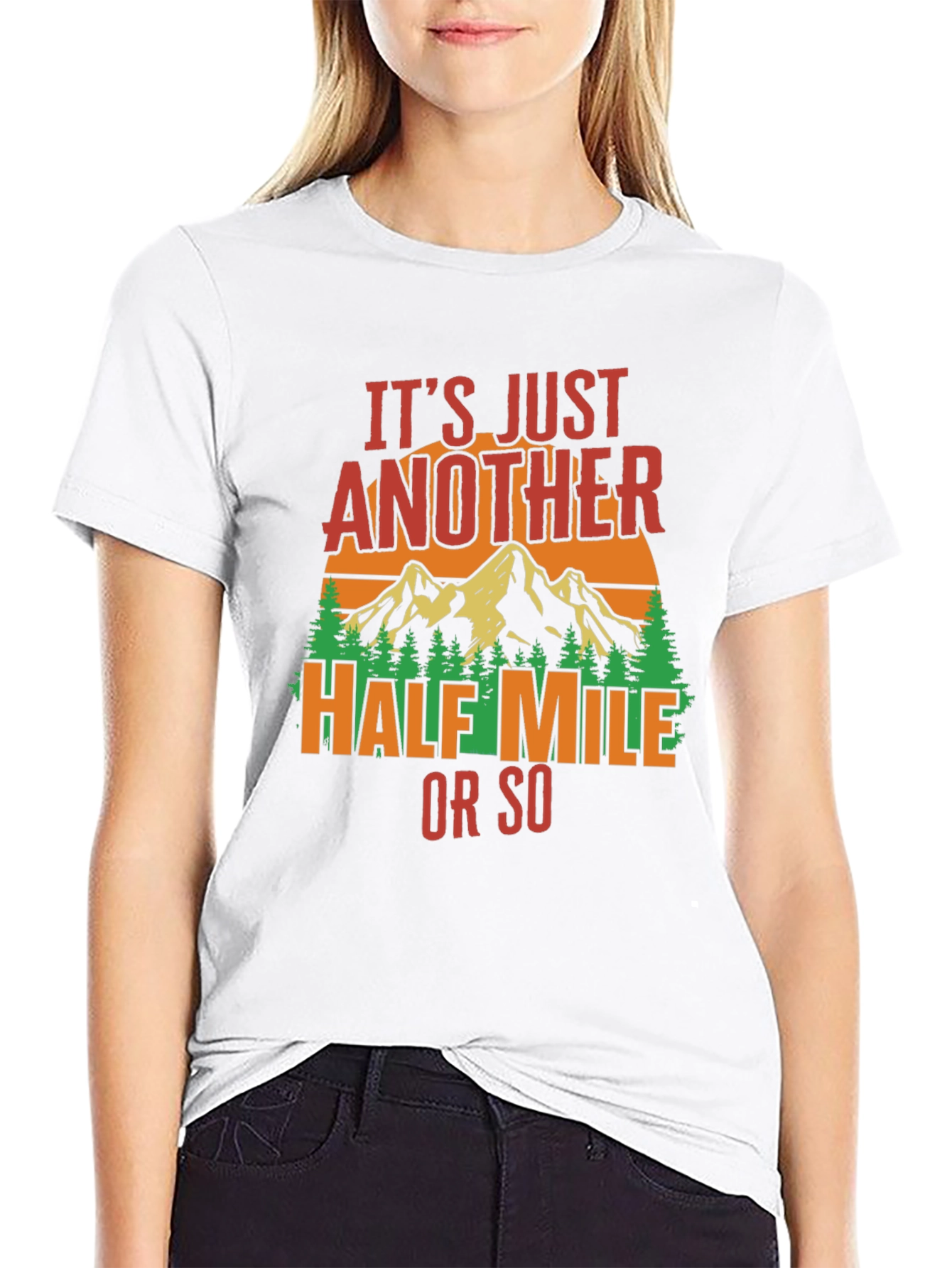 Hiking T-Shirt: Just Another Half Mile
