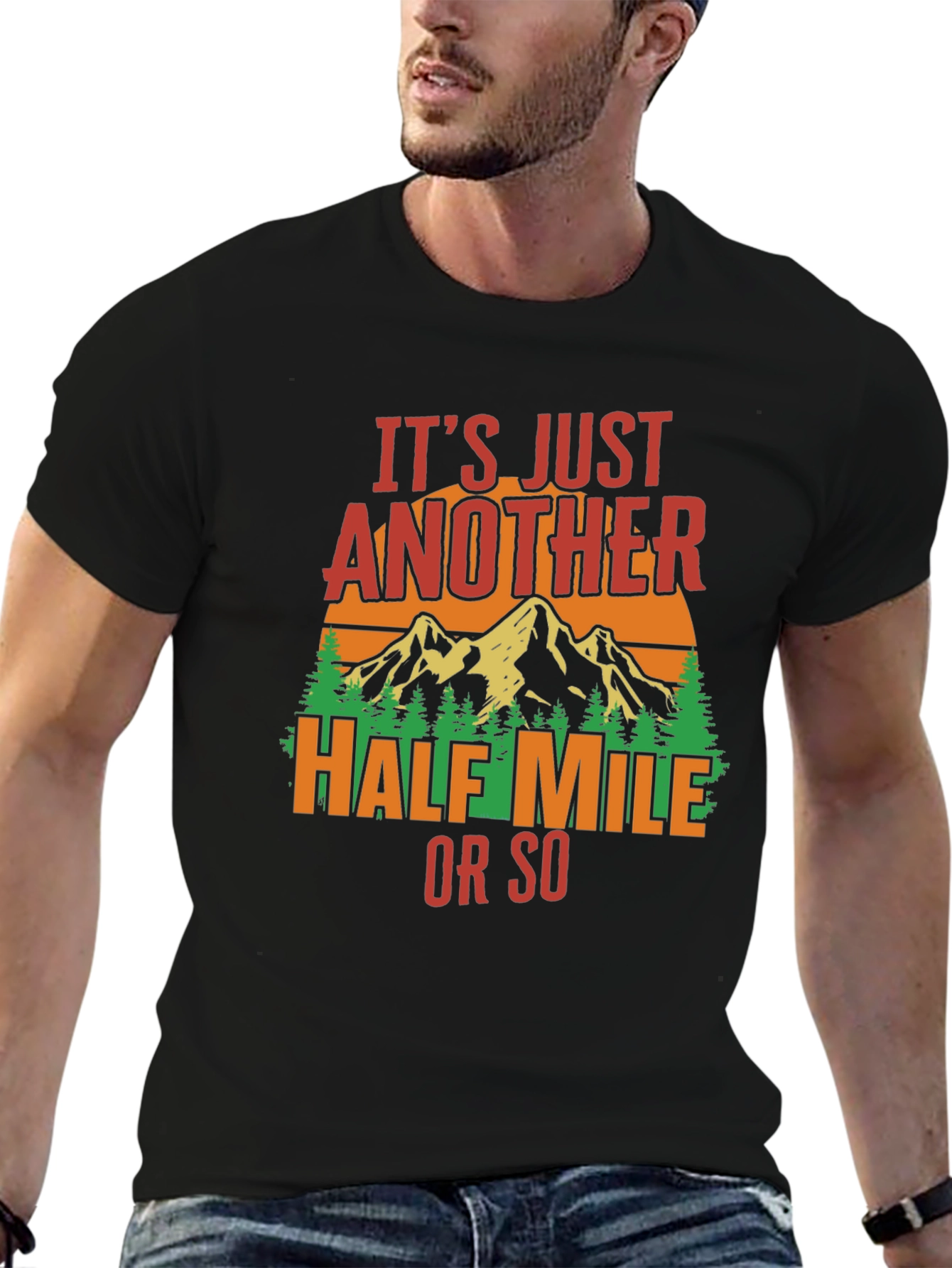 Hiking T-Shirt: Just Another Half Mile