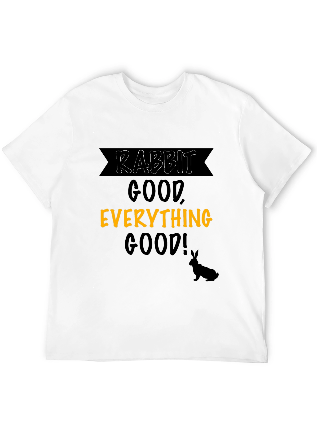 Rabbit Everything Good T-Shirt