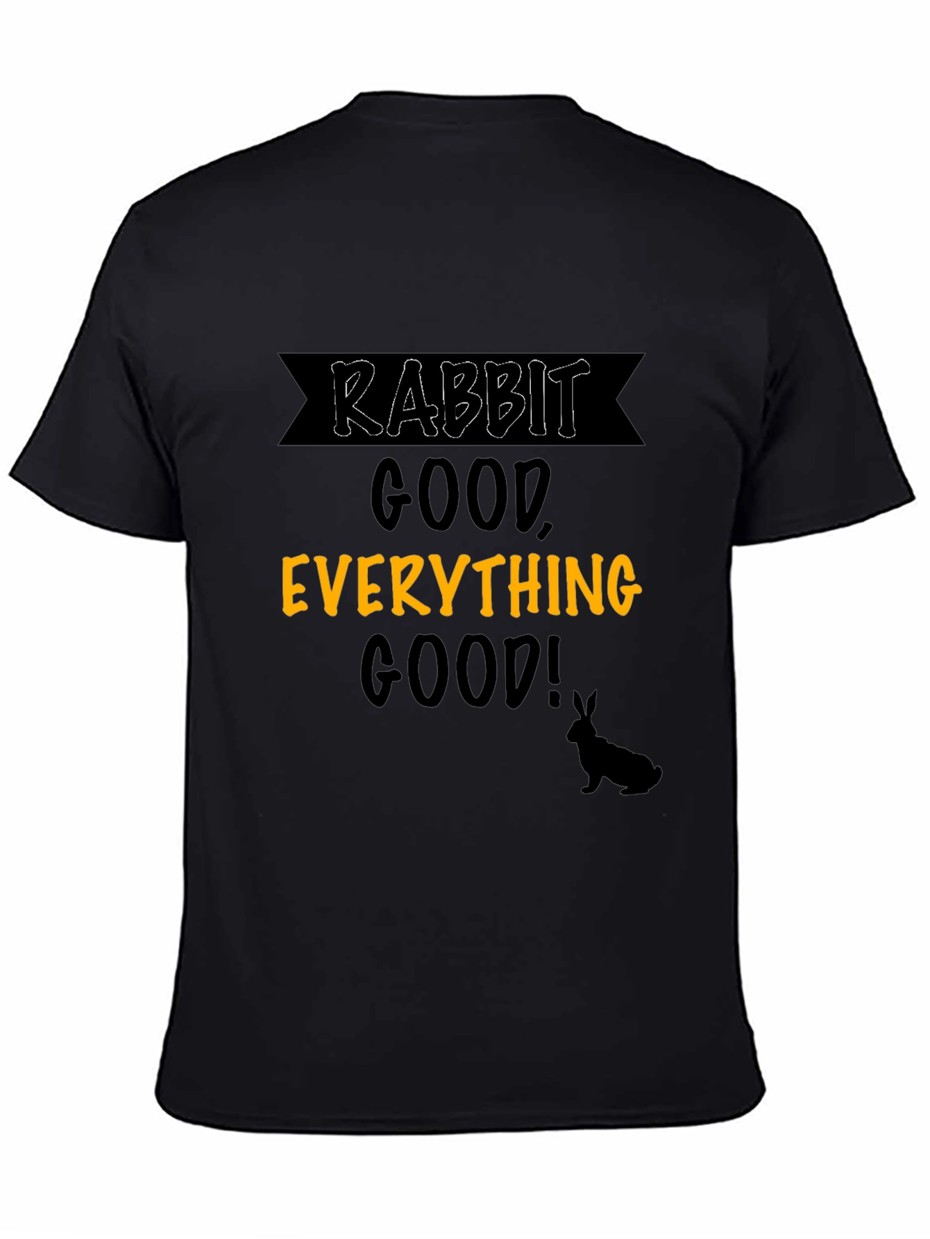 Rabbit Everything Good T-Shirt