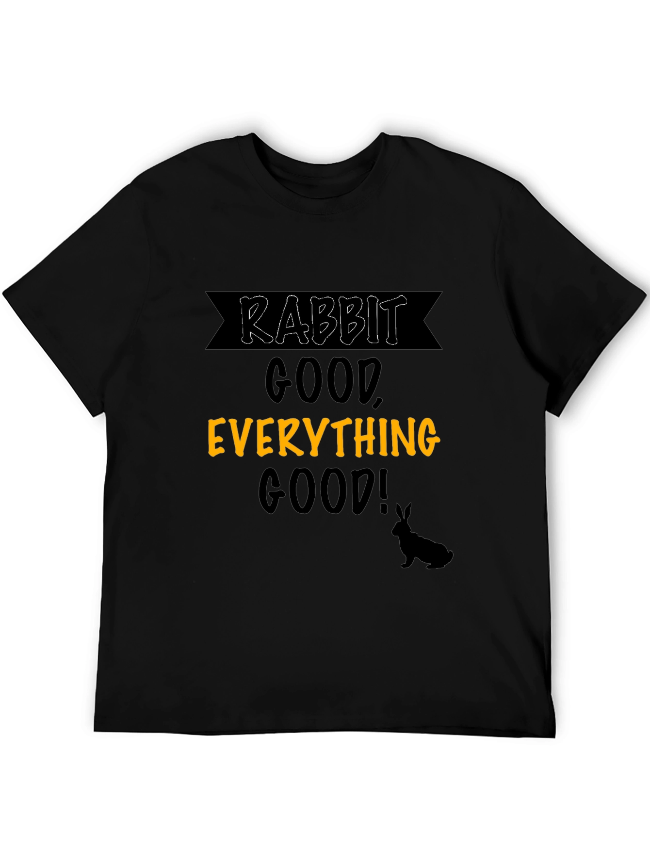 Rabbit Everything Good T-Shirt