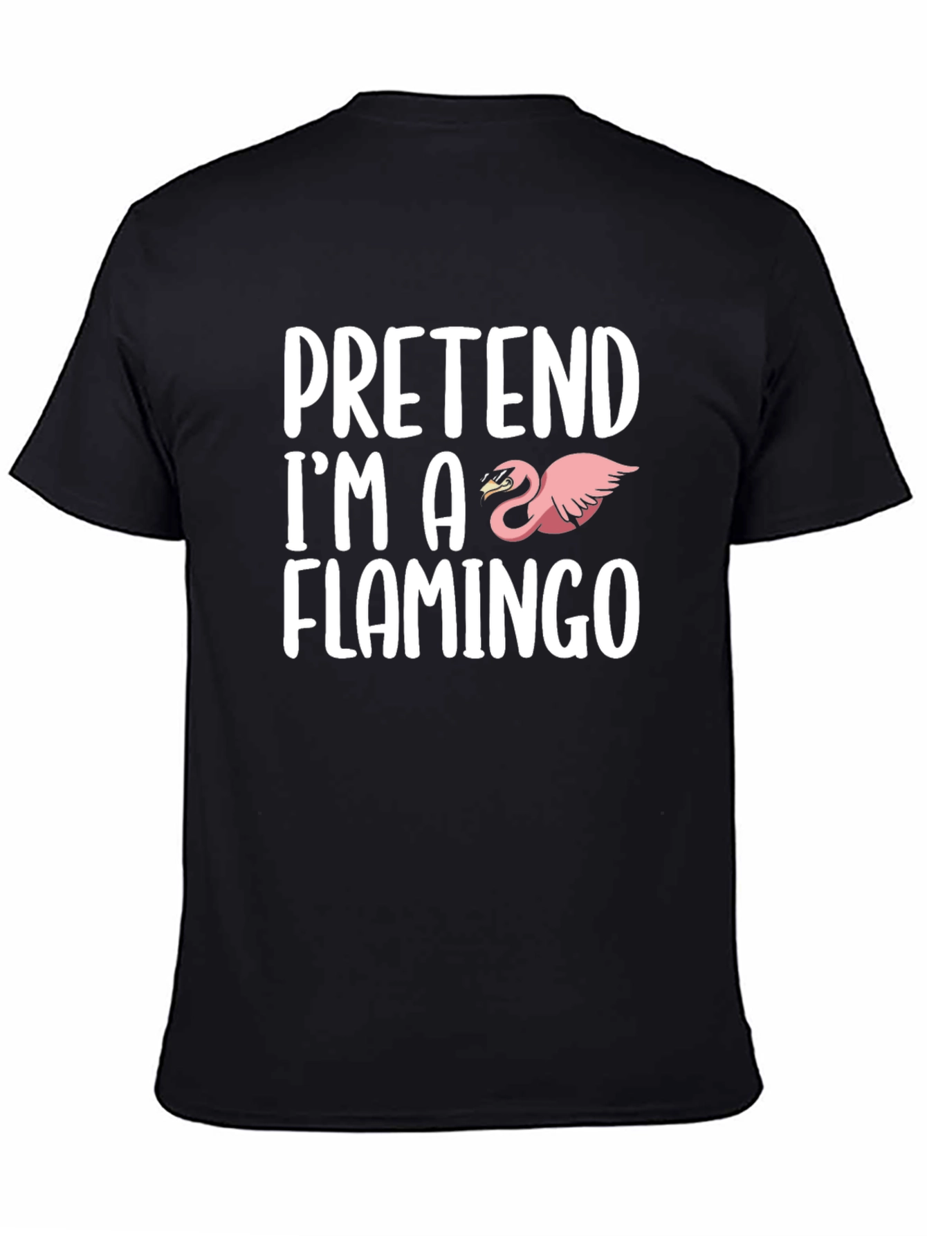 Pretend Im A Flamingo Graphic T-Shirt