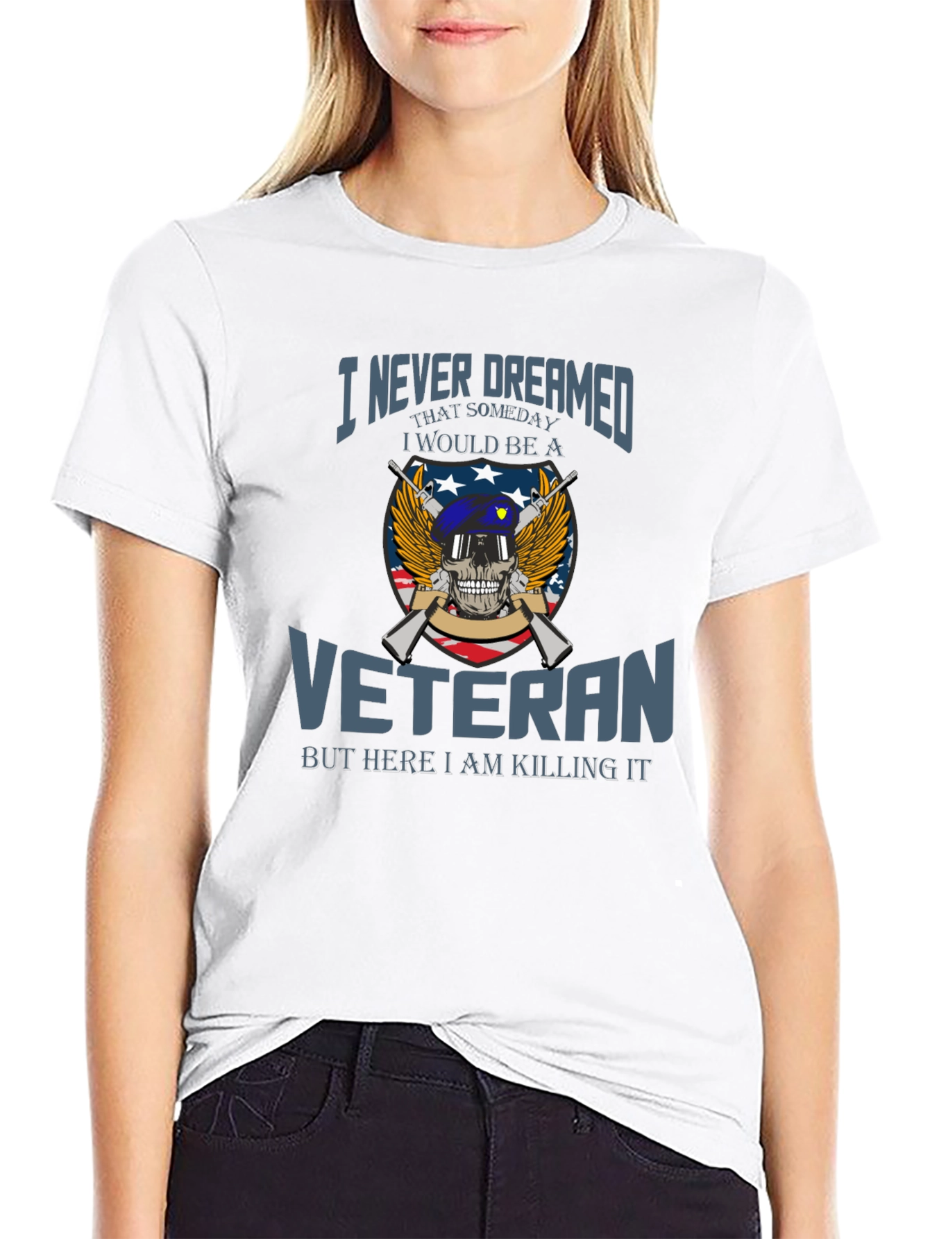 Veteran Pride T-Shirt: I Never Dreamed Veteran