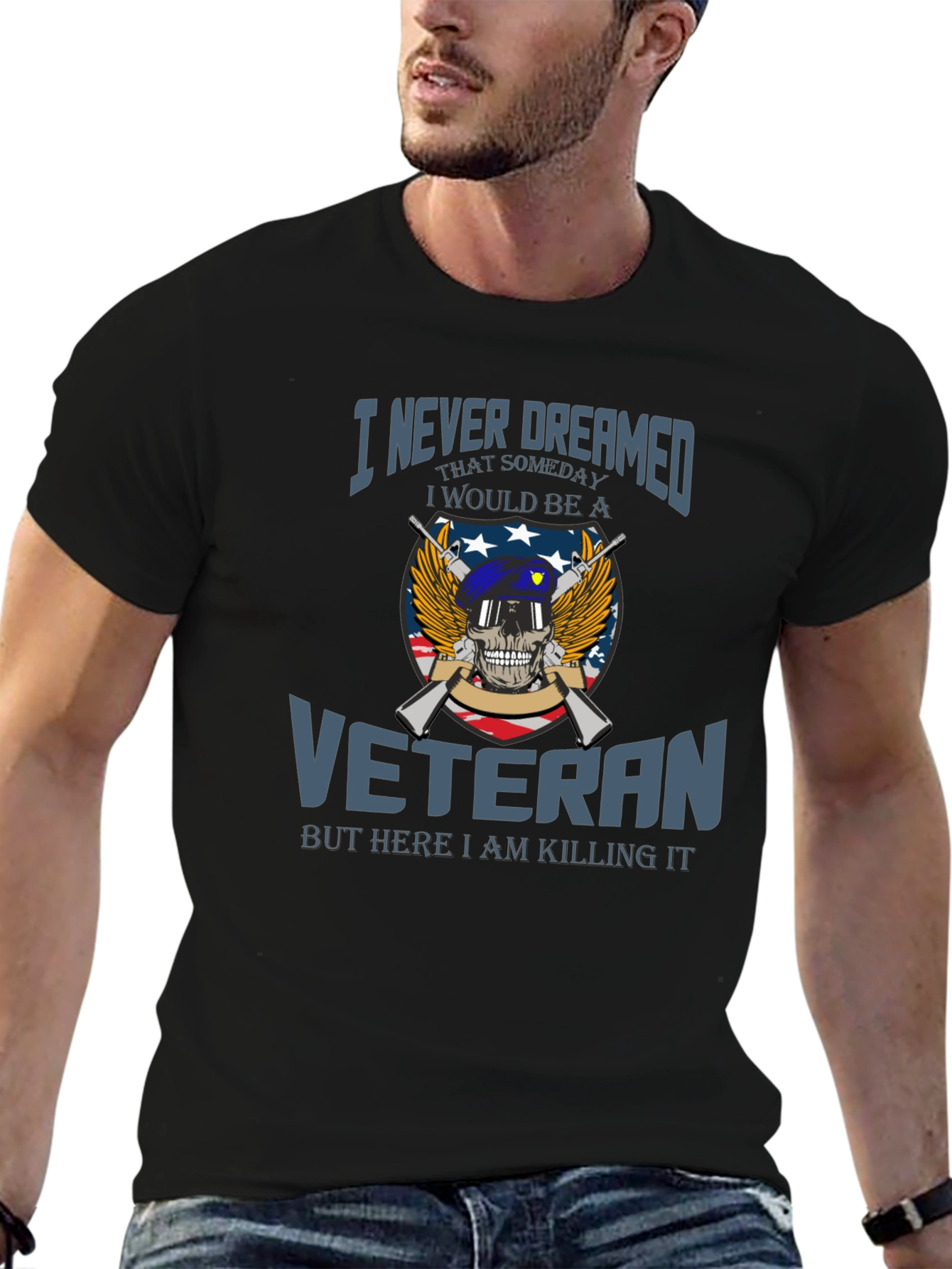 Veteran Pride T-Shirt: I Never Dreamed Veteran
