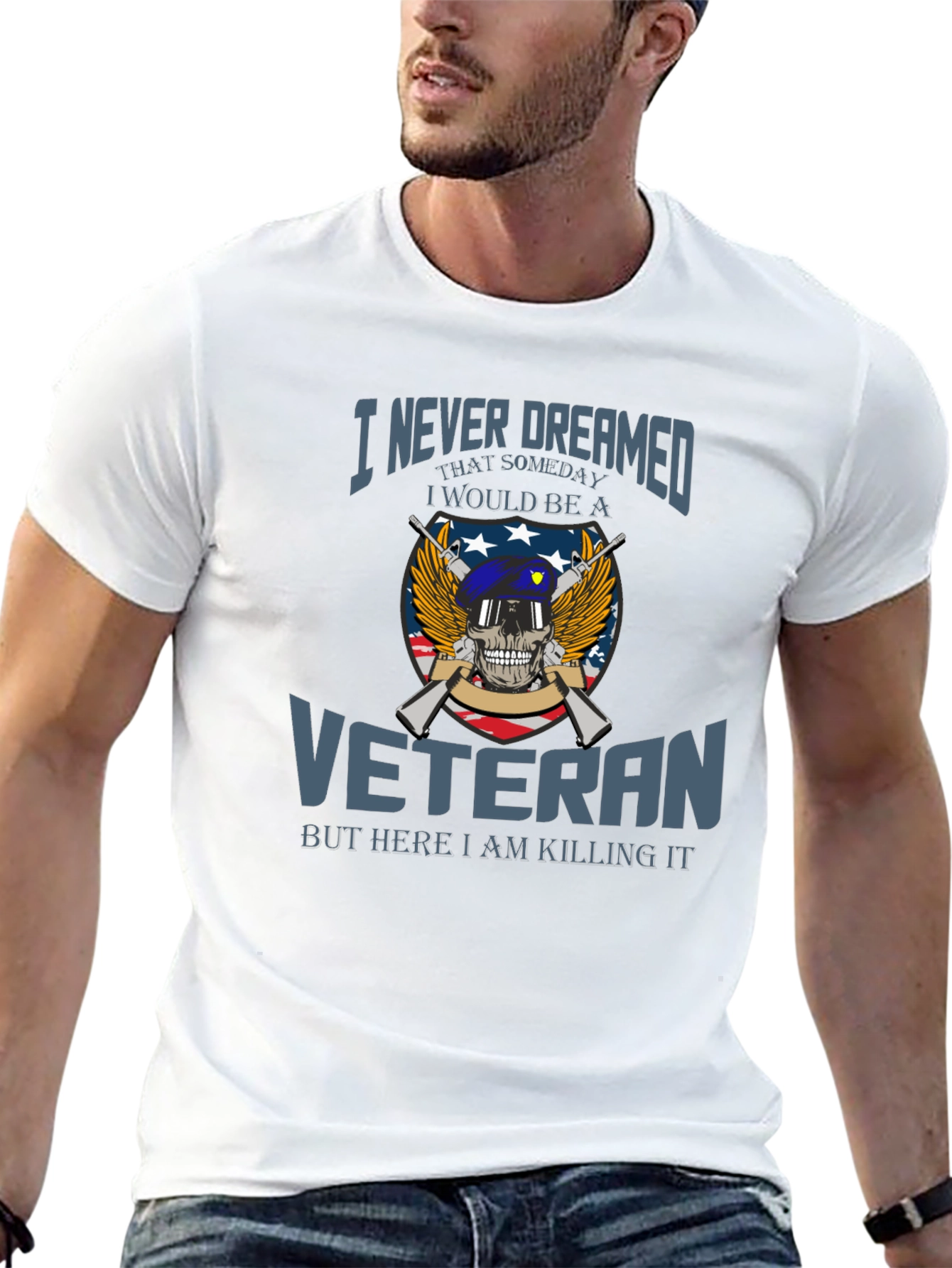 Veteran Pride T-Shirt: I Never Dreamed Veteran