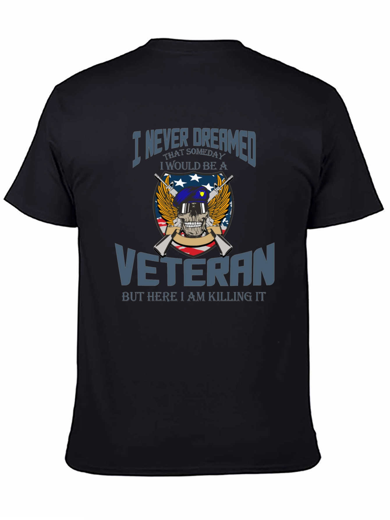 Veteran Pride T-Shirt: I Never Dreamed Veteran
