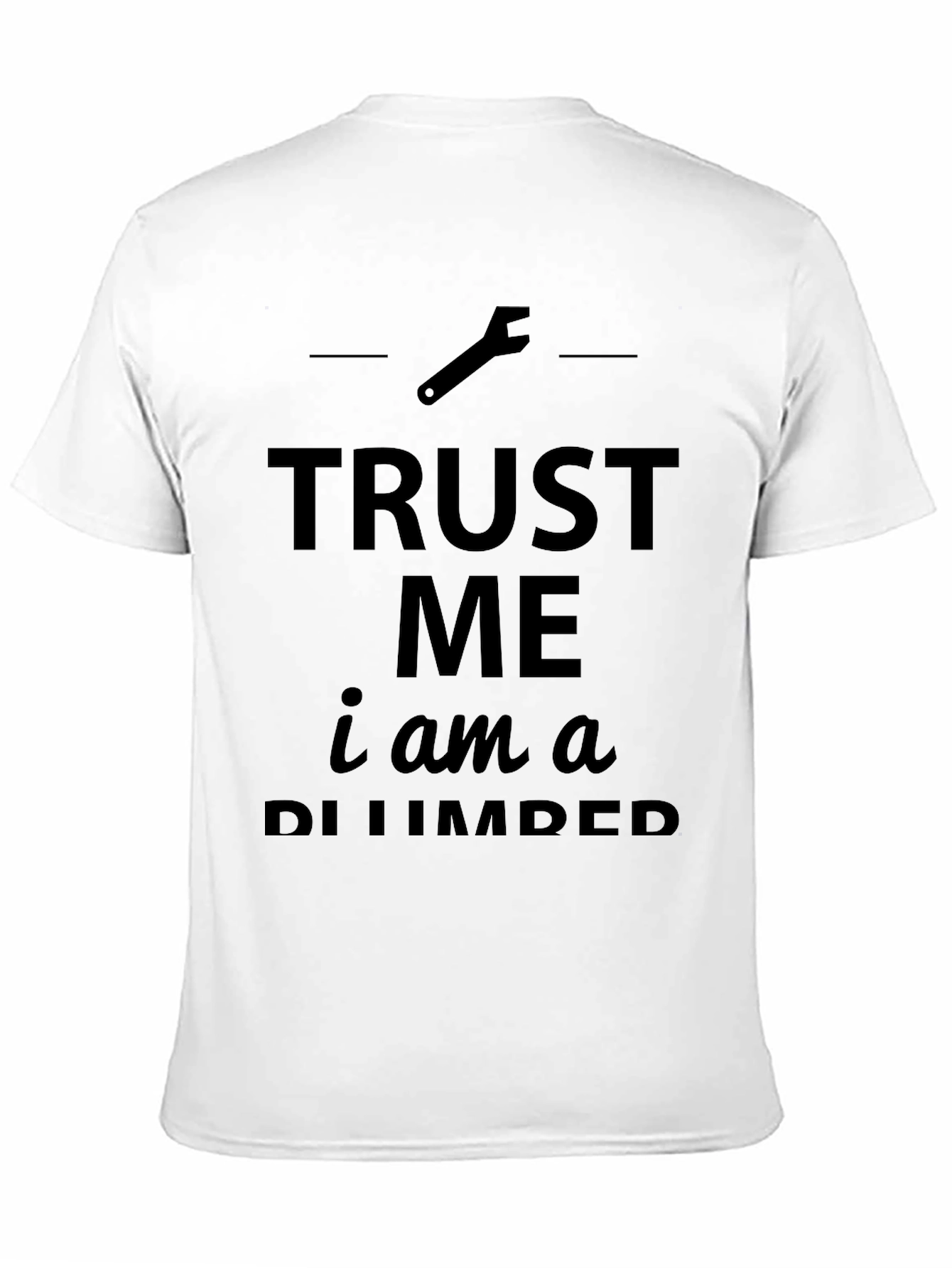 Trust Me Im a Plumber Black T-Shirt