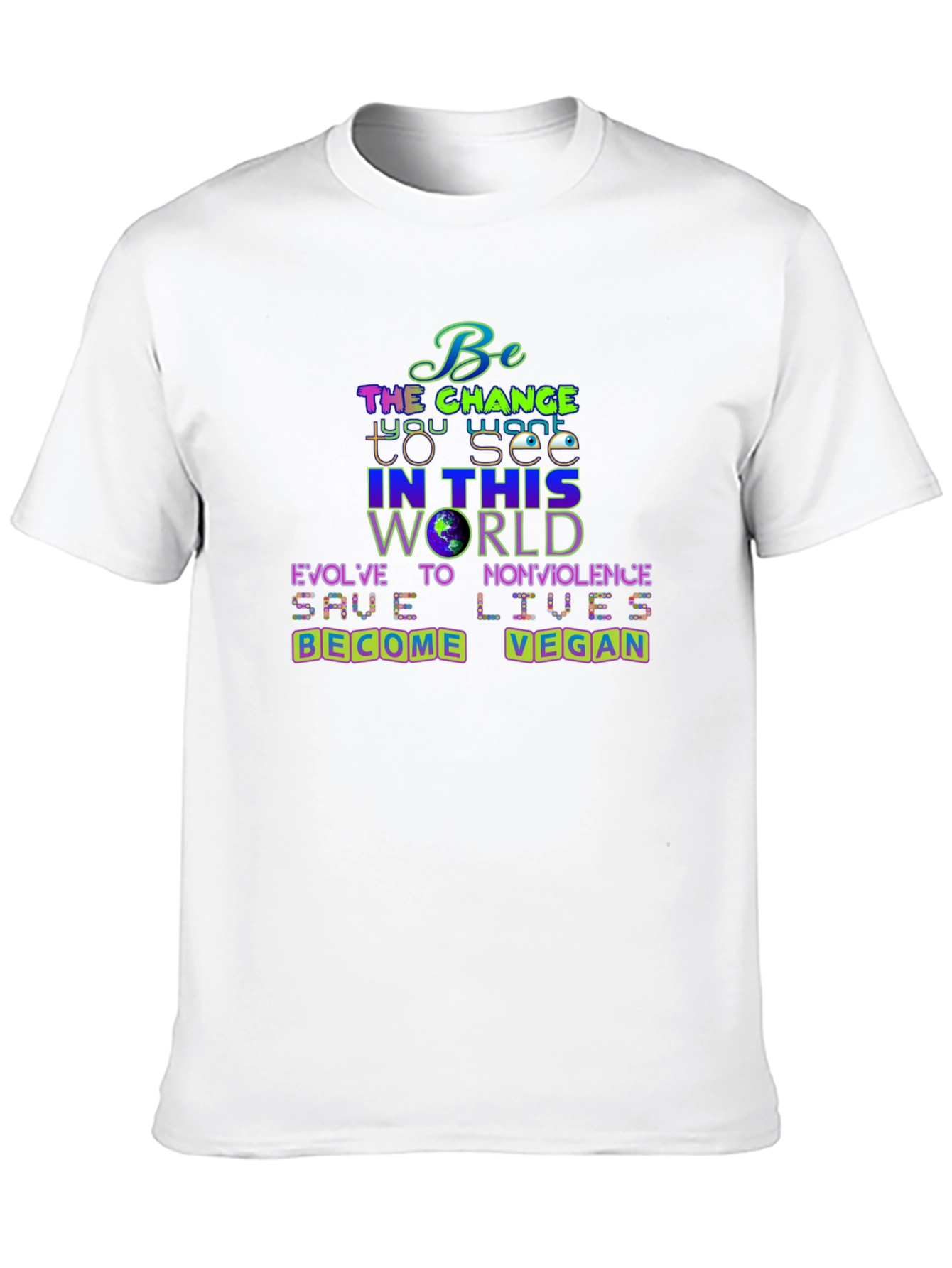 Vegan Message T-Shirt: Be the Change