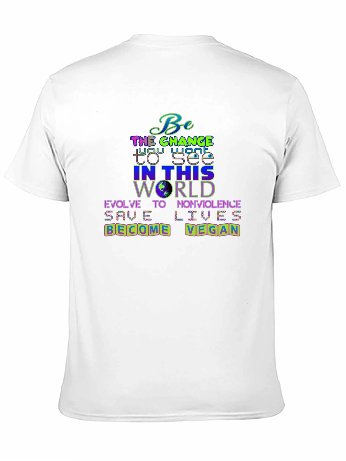 Vegan Message T-Shirt: Be the Change