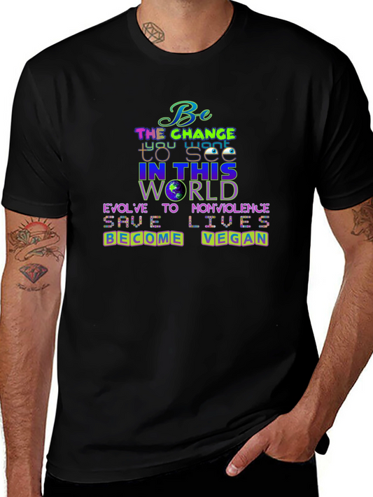 Vegan Message T-Shirt: Be the Change