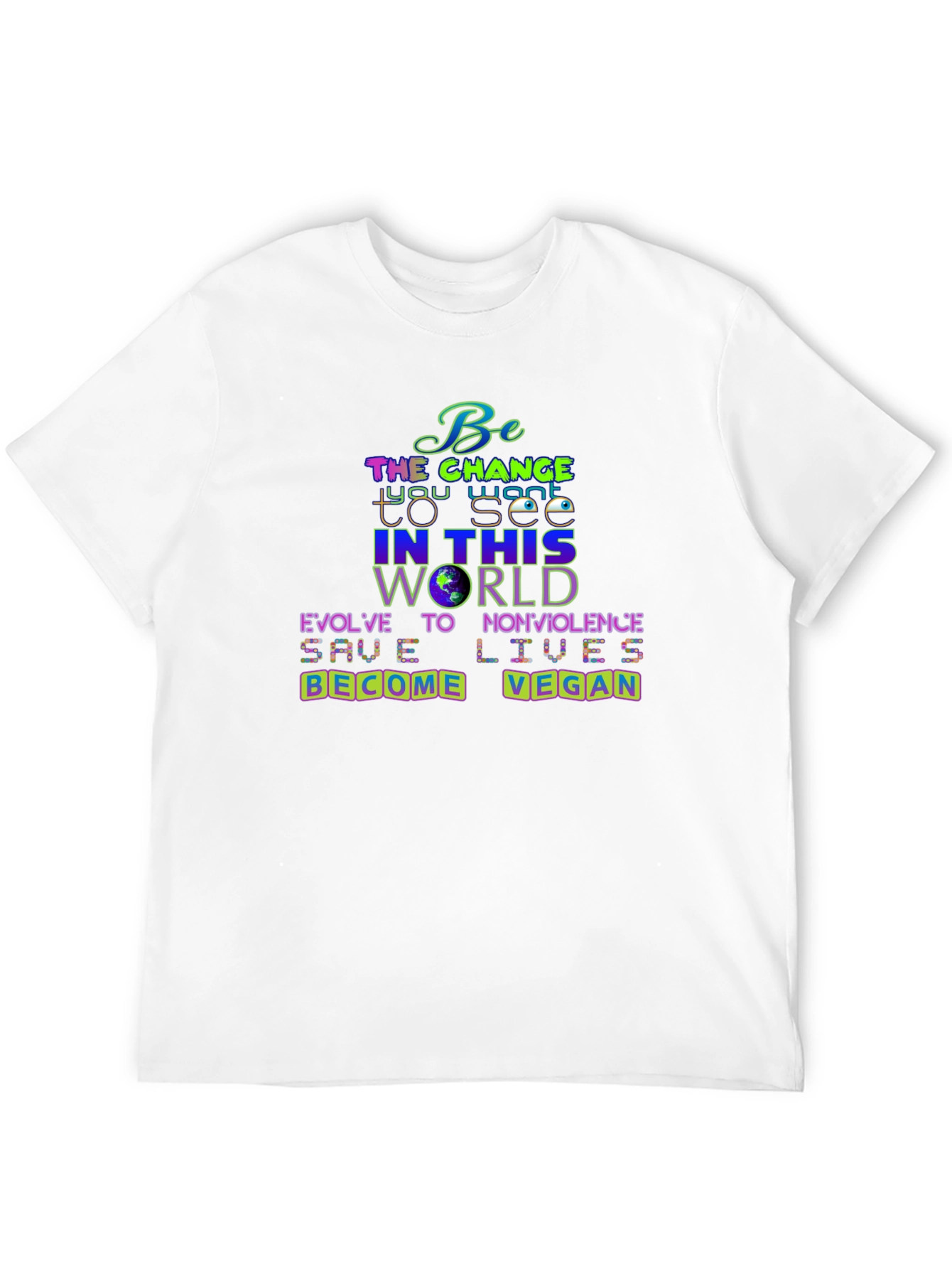 Vegan Message T-Shirt: Be the Change