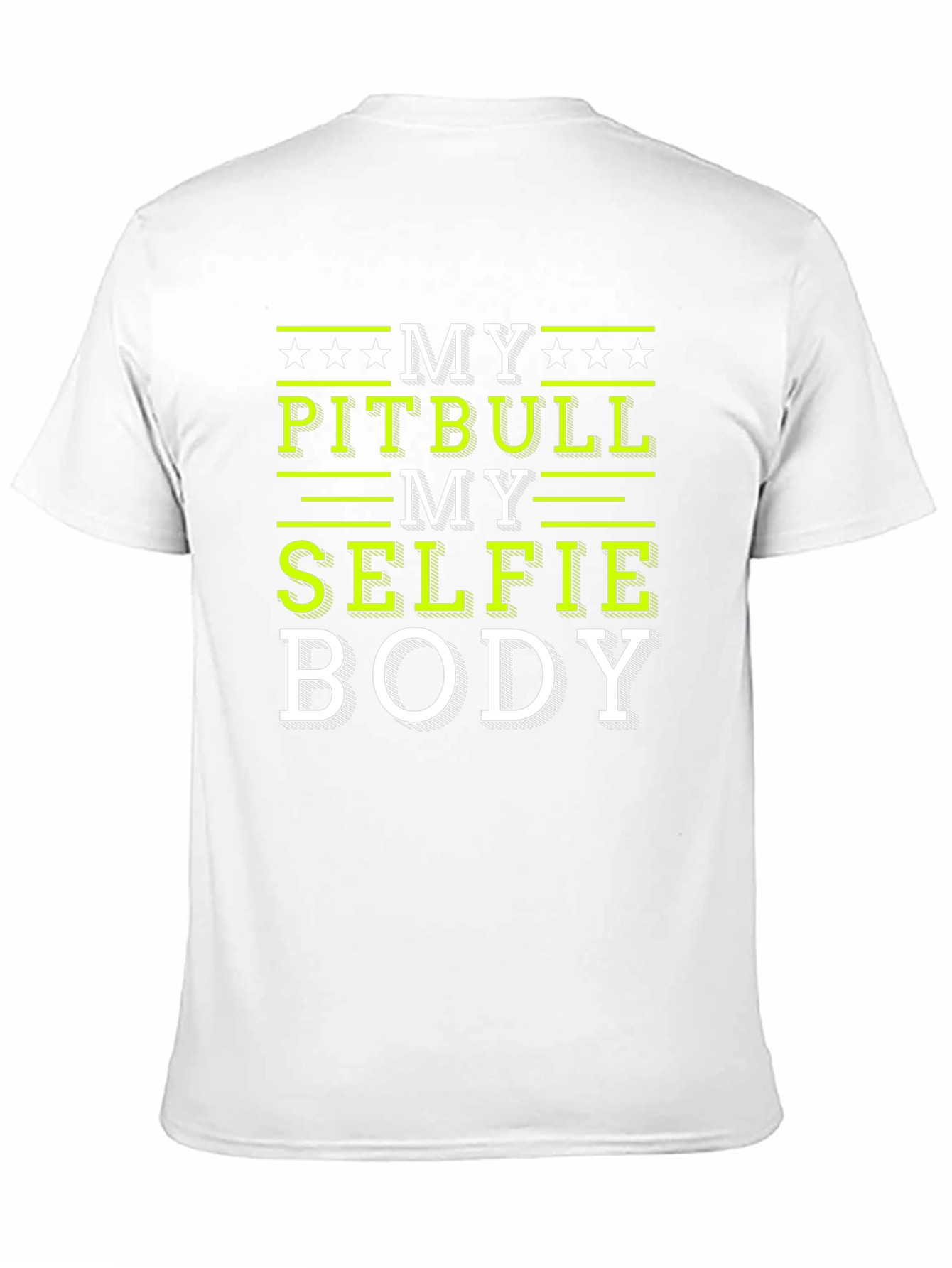 My Pitbull My Selfie My Body T-Shirt
